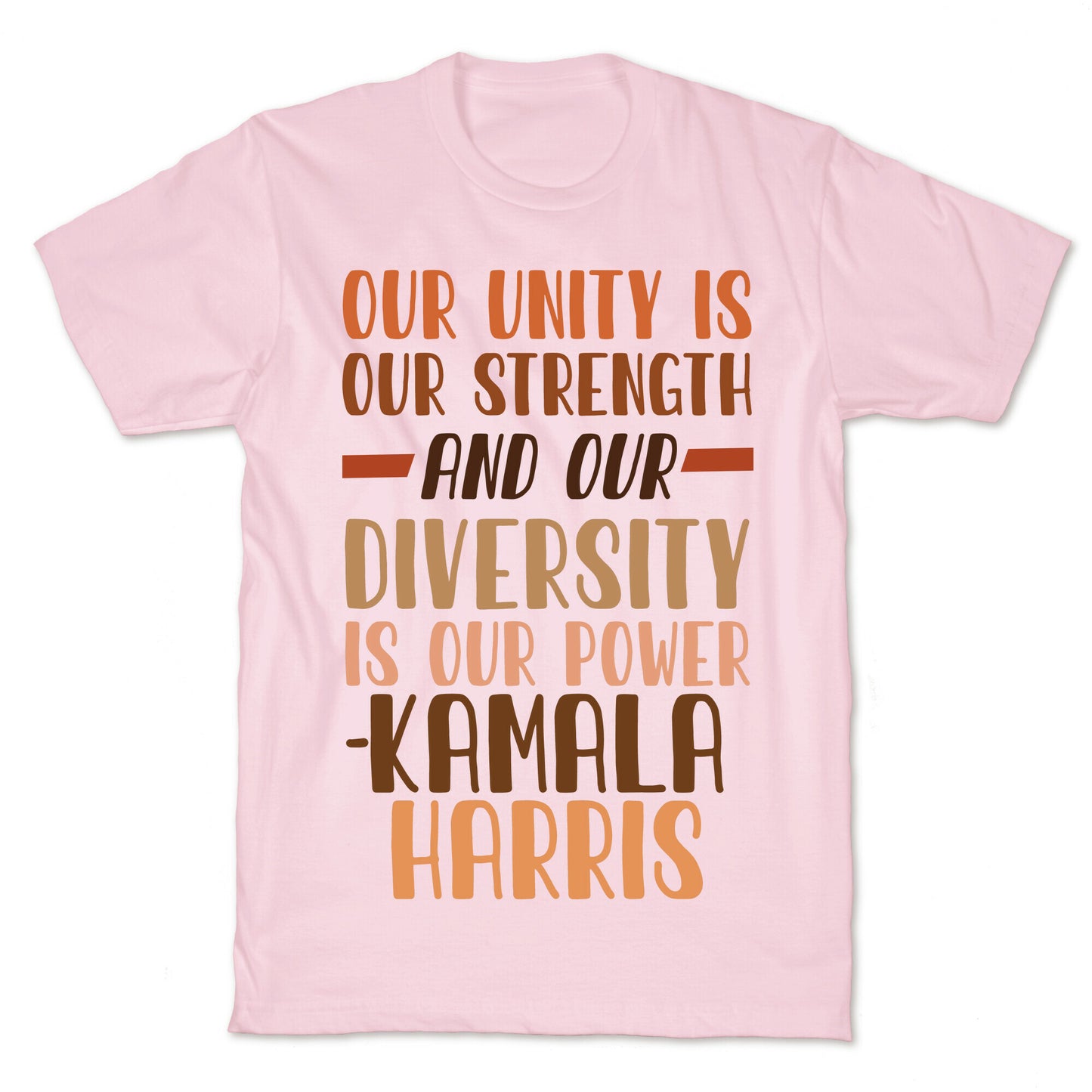 Our Unity is Our Strength And Our Diversity is Our Power Kamala T-Shirt