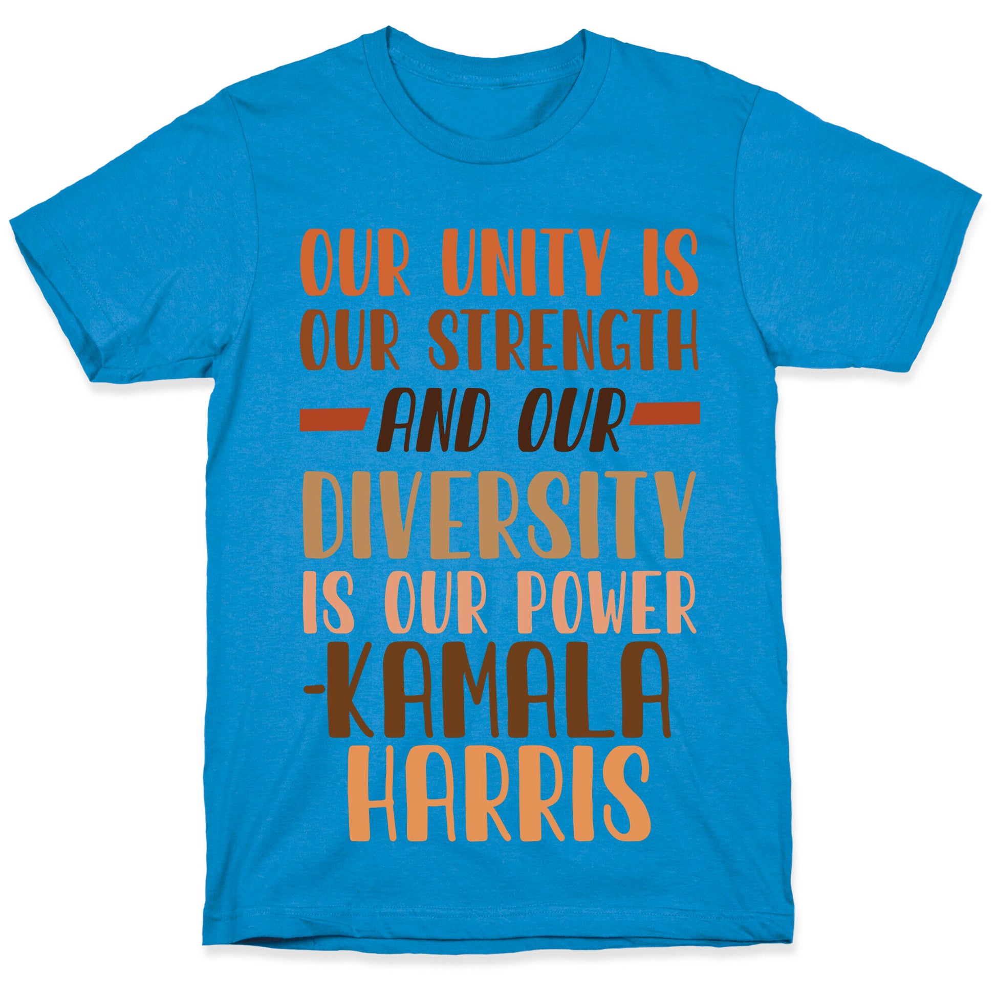 Our Unity is Our Strength And Our Diversity is Our Power Kamala T-Shirt