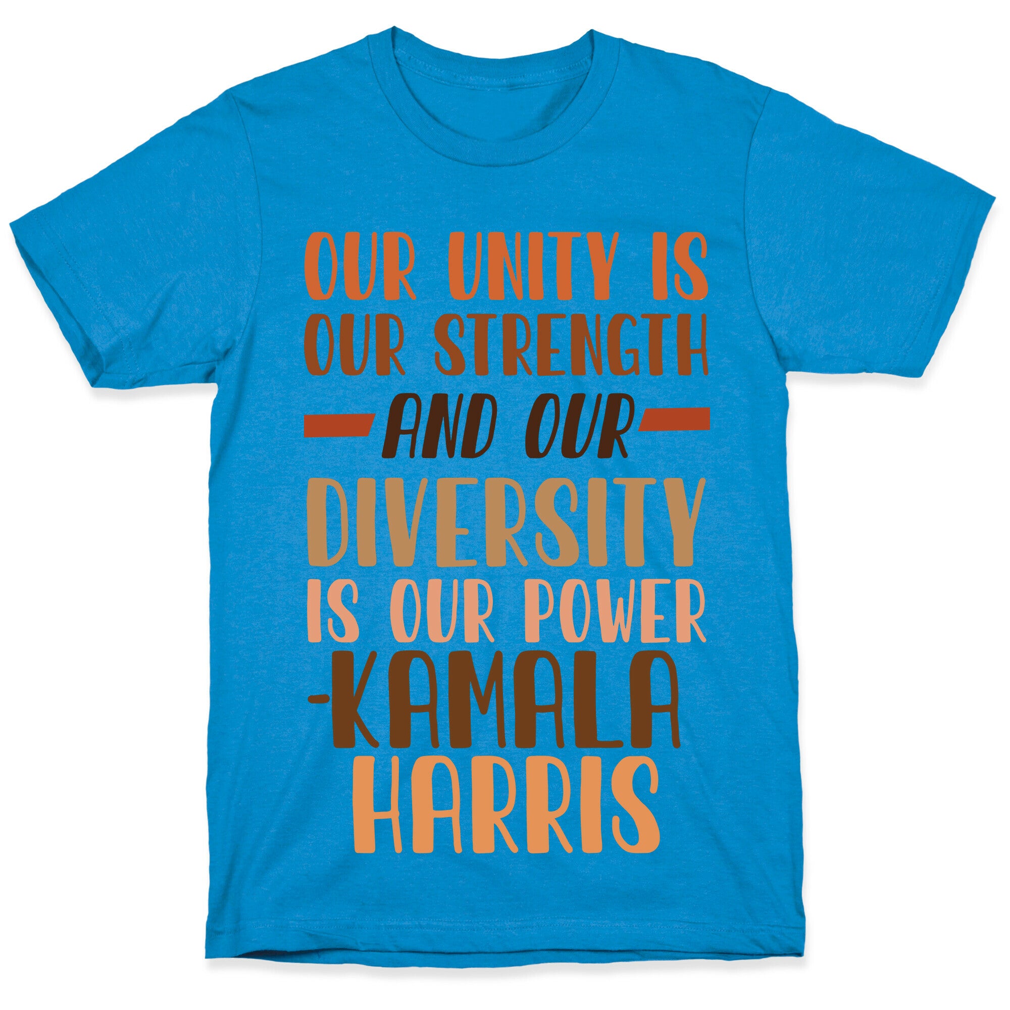 Our Unity is Our Strength And Our Diversity is Our Power Kamala T-Shirt
