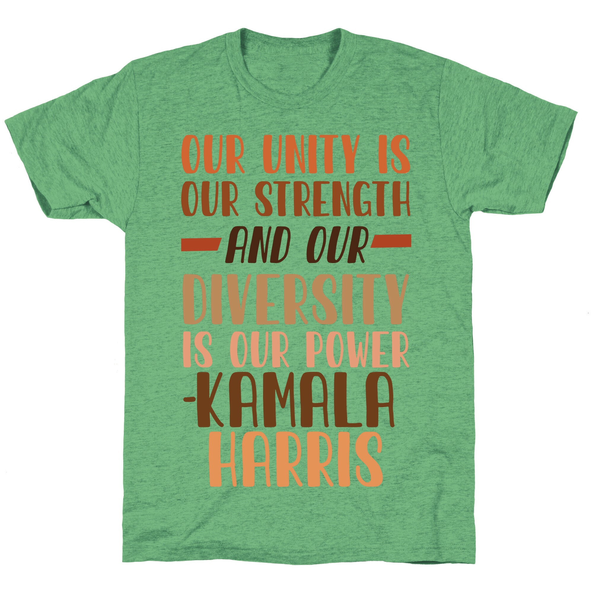 Our Unity is Our Strength And Our Diversity is Our Power Kamala Unisex Triblend Tee
