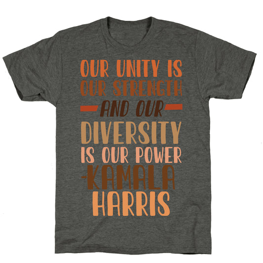 Our Unity is Our Strength And Our Diversity is Our Power Kamala Unisex Triblend Tee