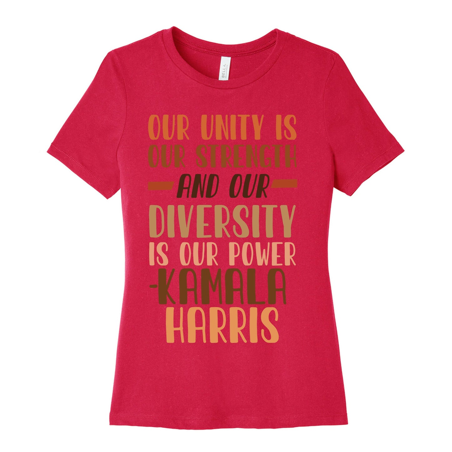 Our Unity is Our Strength And Our Diversity is Our Power Kamala Womens Cotton Tee