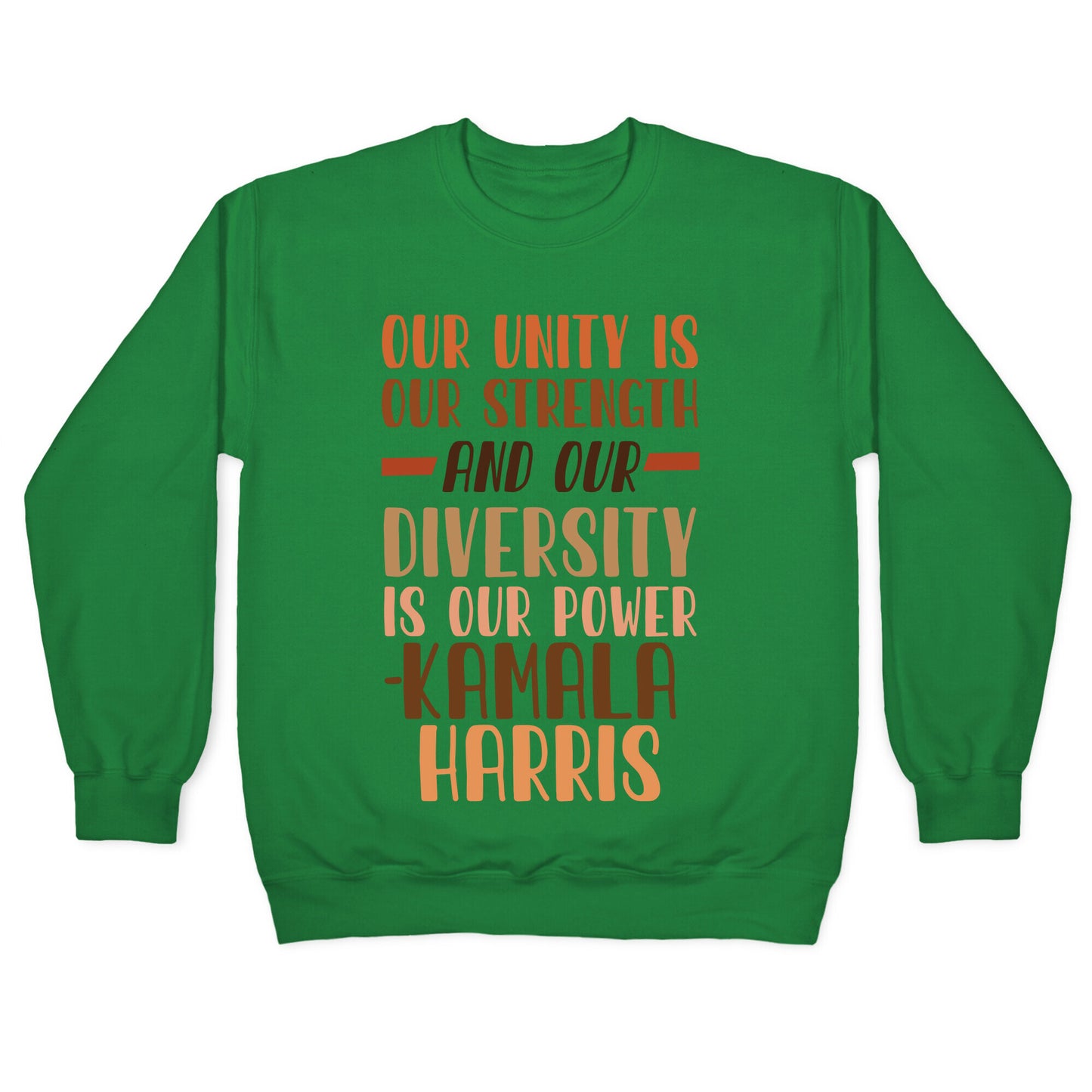 Our Unity is Our Strength And Our Diversity is Our Power Kamala Crewneck Sweatshirt