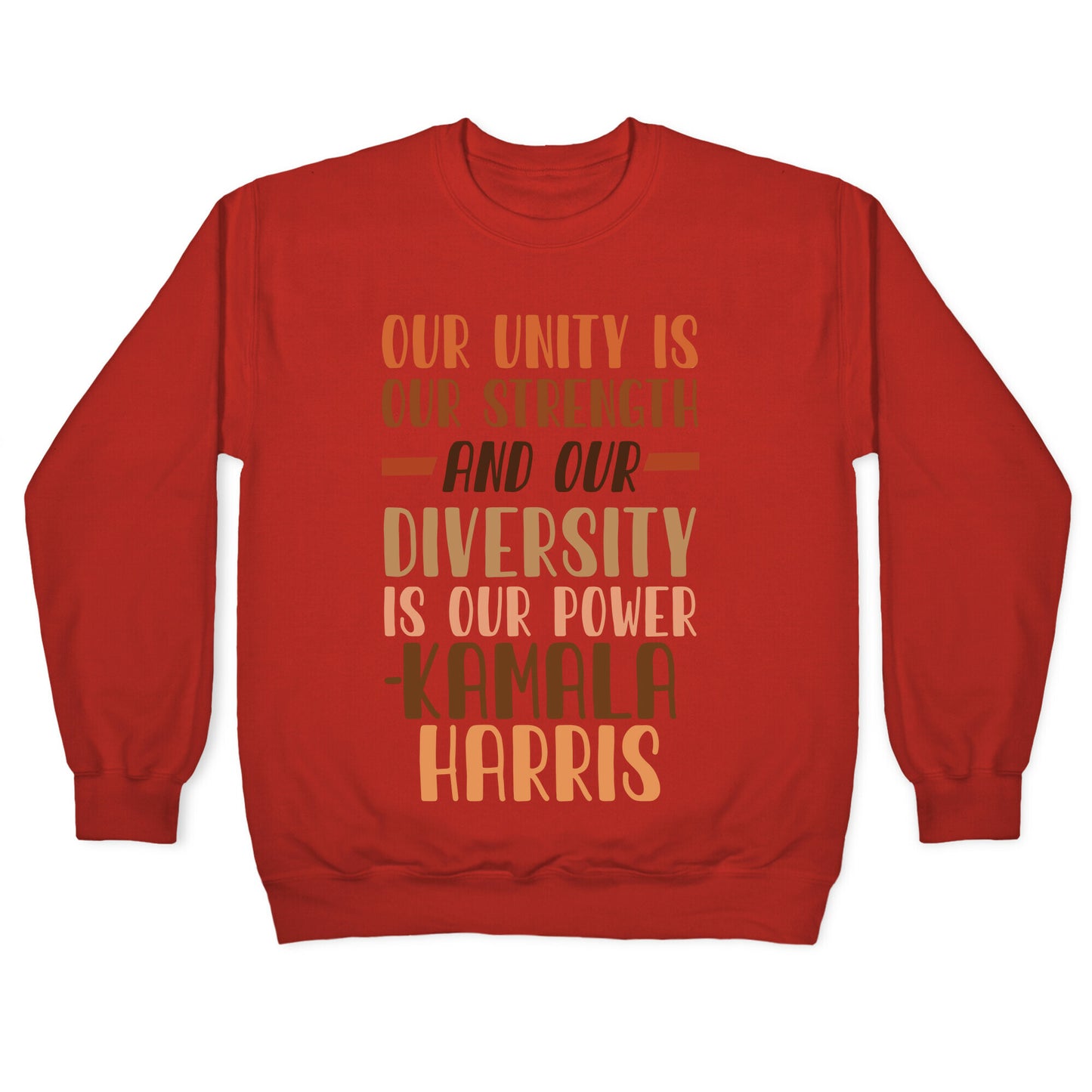 Our Unity is Our Strength And Our Diversity is Our Power Kamala Crewneck Sweatshirt