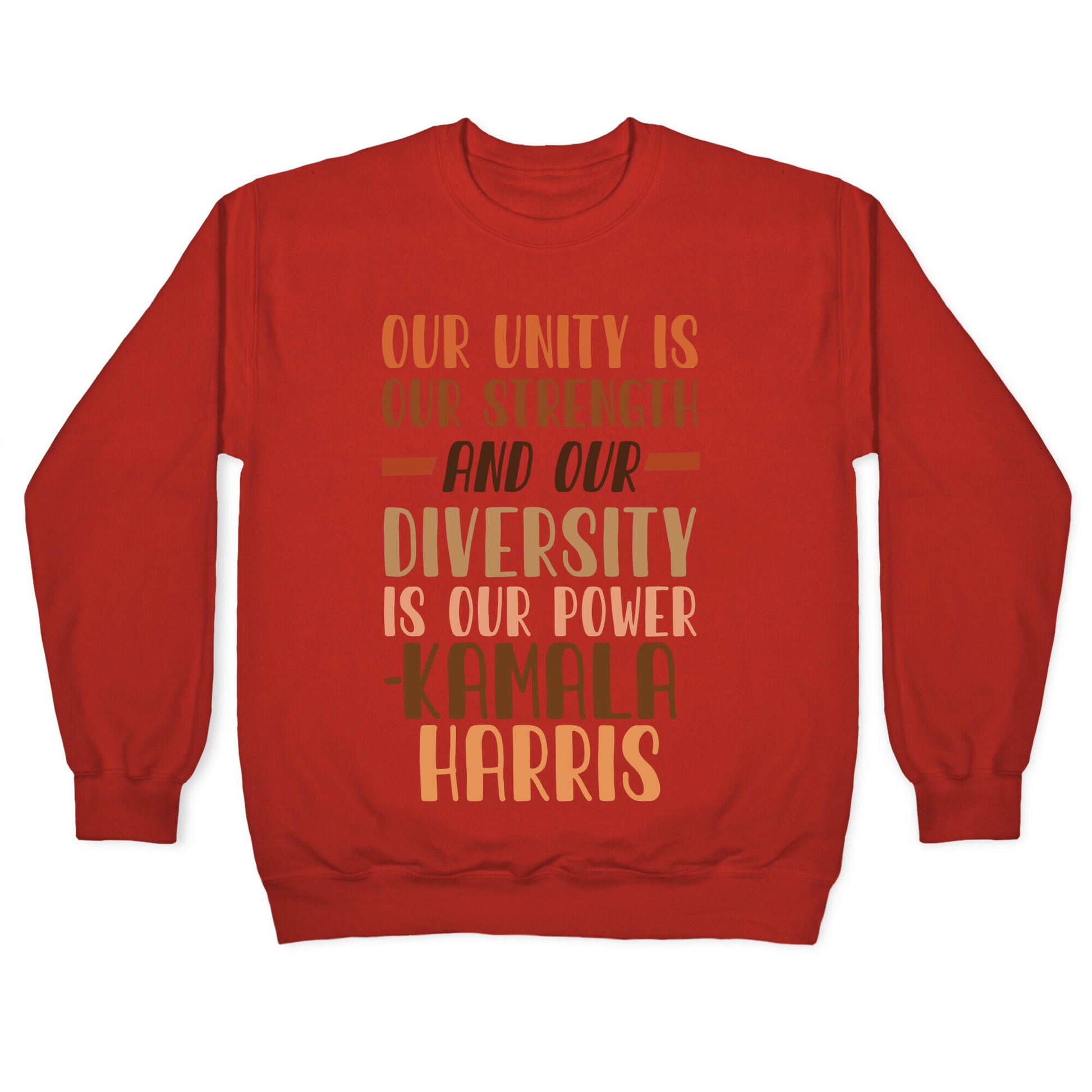 Our Unity is Our Strength And Our Diversity is Our Power Kamala Crewneck Sweatshirt
