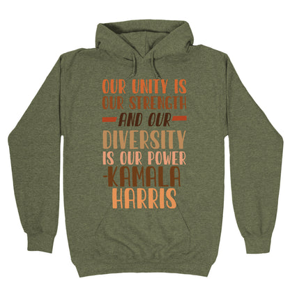 Our Unity is Our Strength And Our Diversity is Our Power Kamala Hoodie