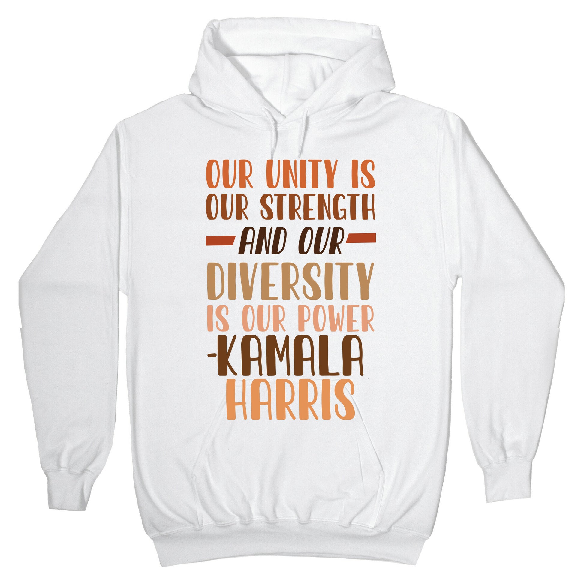 Our Unity is Our Strength And Our Diversity is Our Power Kamala Hoodie