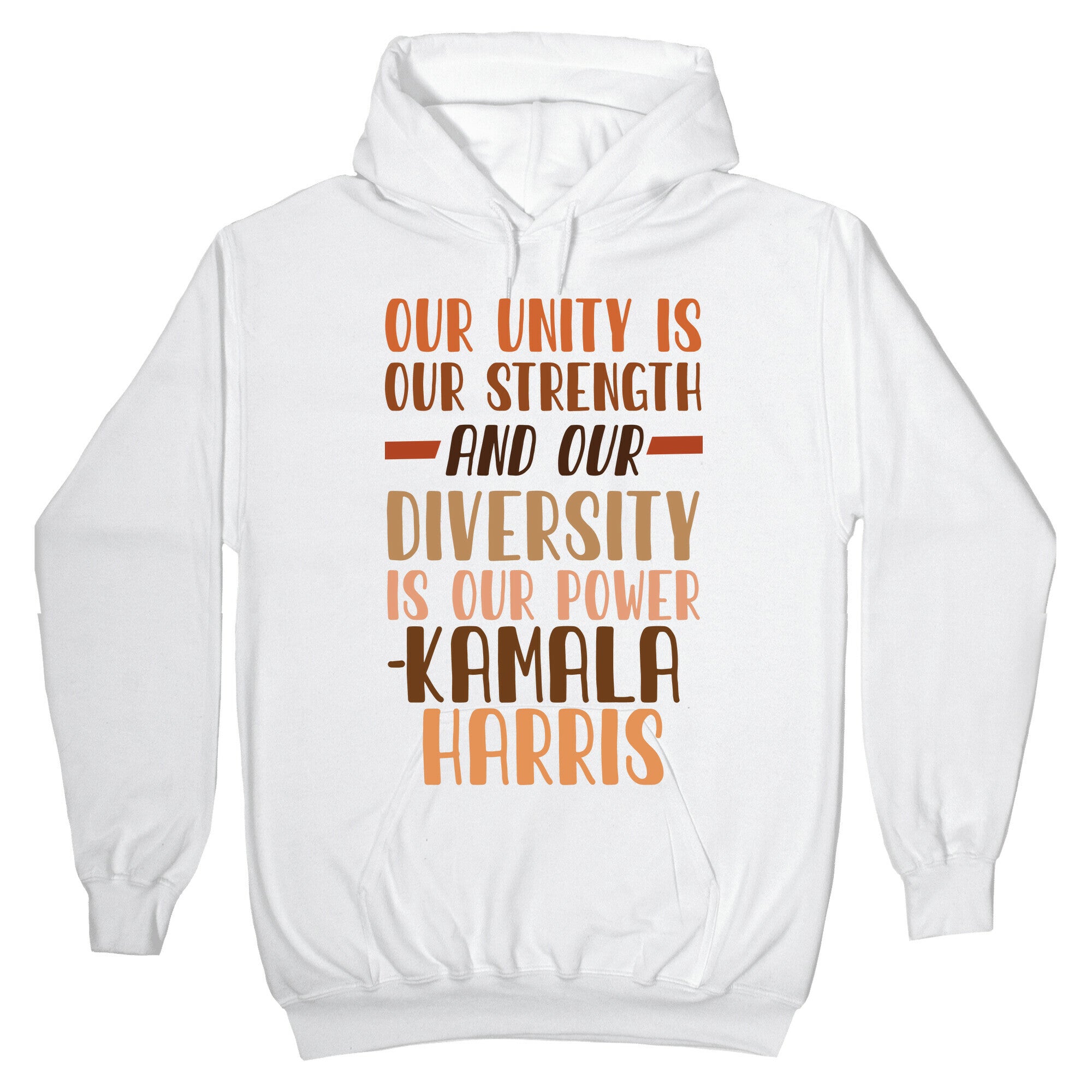 Our Unity is Our Strength And Our Diversity is Our Power Kamala Hoodie