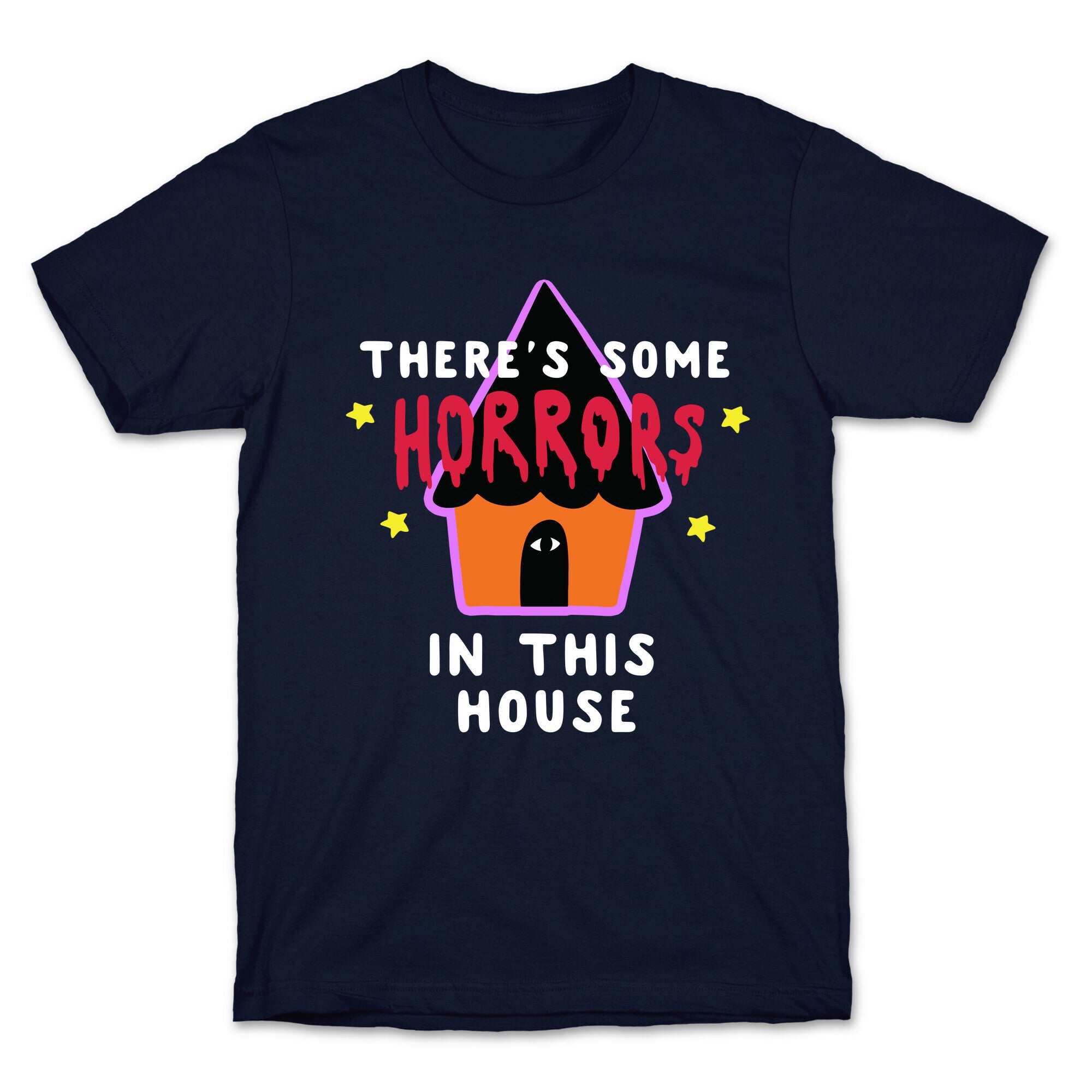 There's Some Horrors in this House T-Shirt