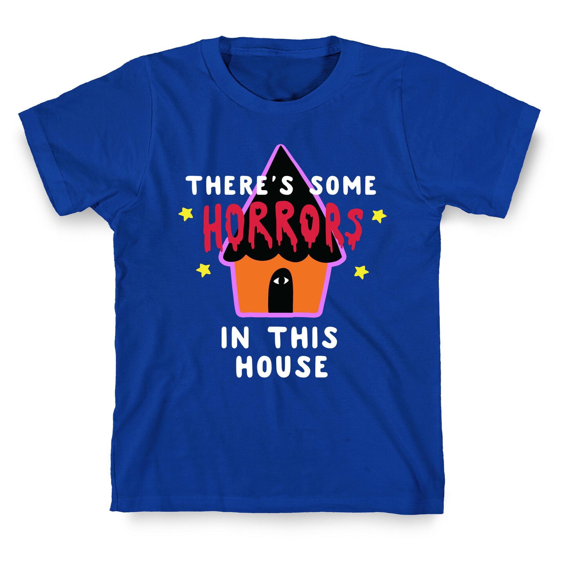 There's Some Horrors in this House T-Shirt