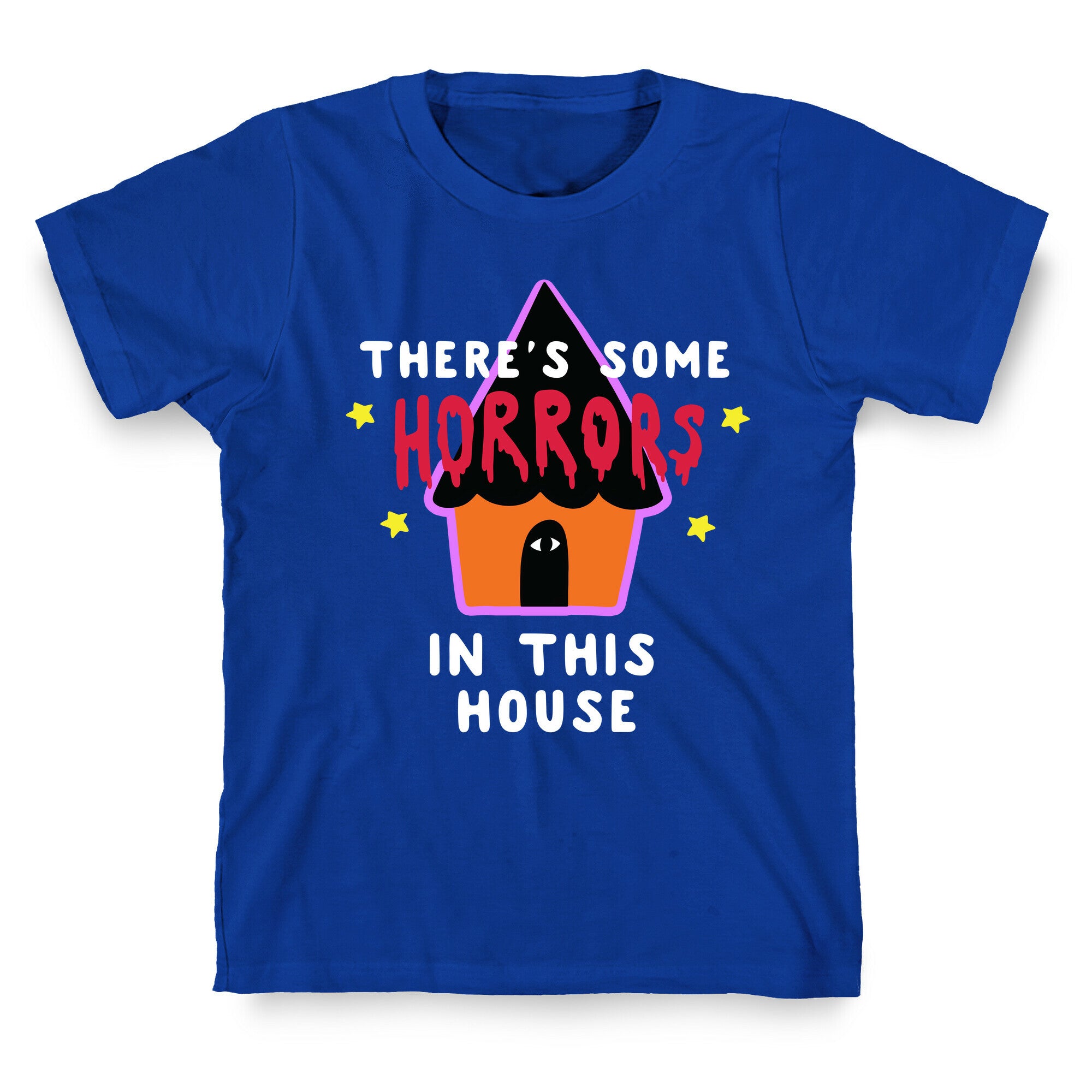 There's Some Horrors in this House T-Shirt