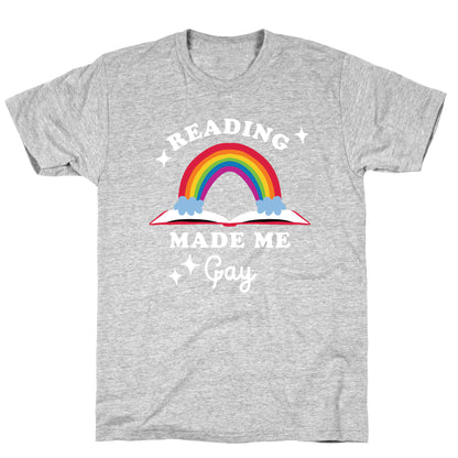 Reading Made Me Gay T-Shirt