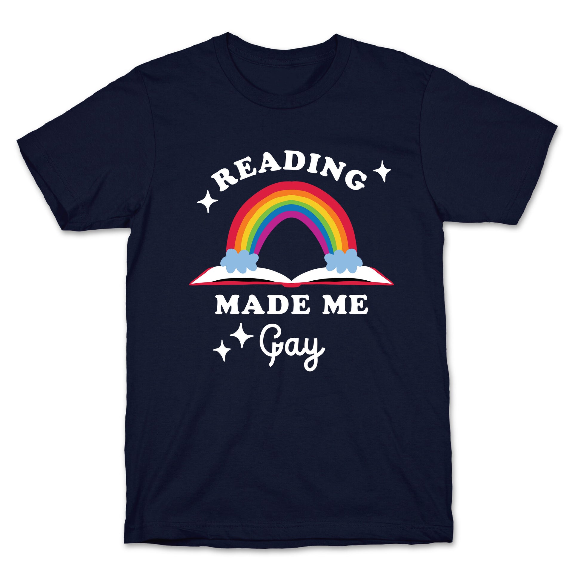Reading Made Me Gay T-Shirt