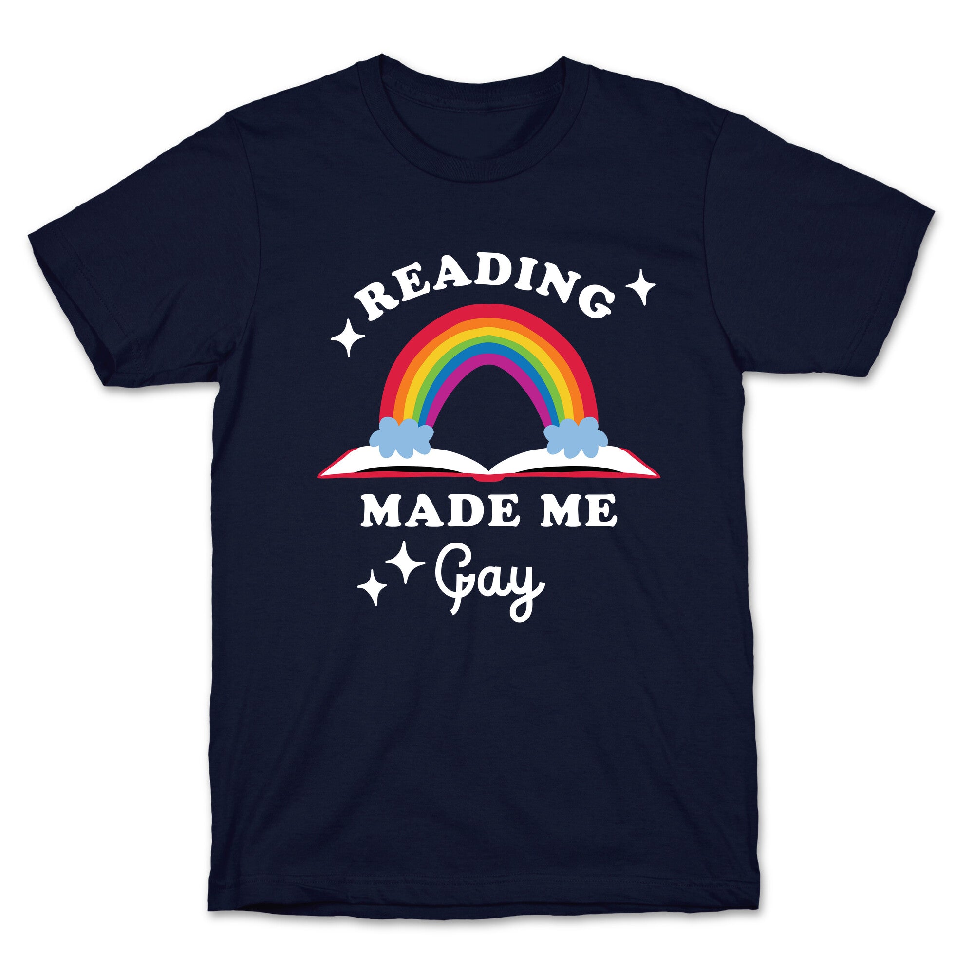 Reading Made Me Gay T-Shirt