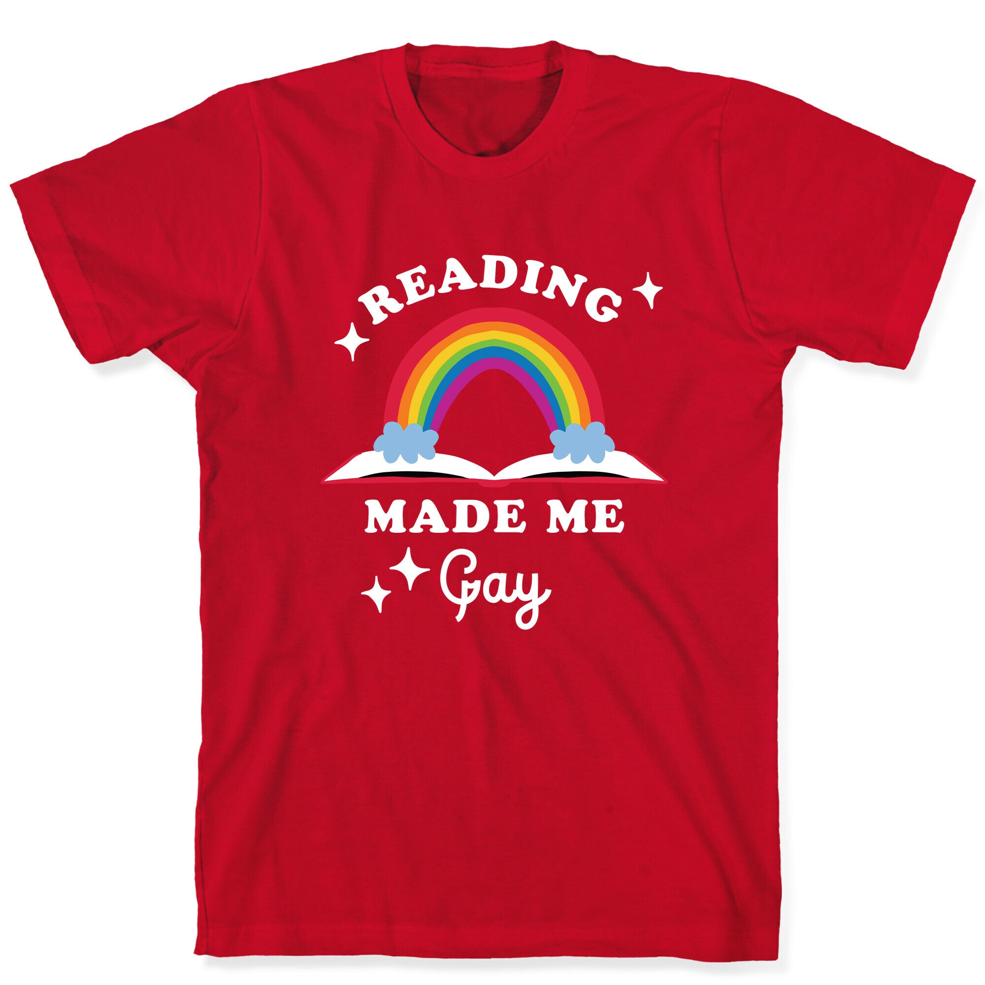 Reading Made Me Gay T-Shirt
