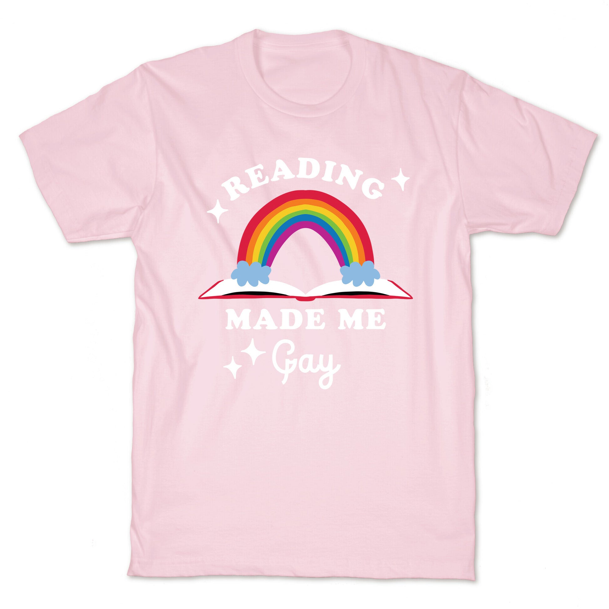 Reading Made Me Gay T-Shirt