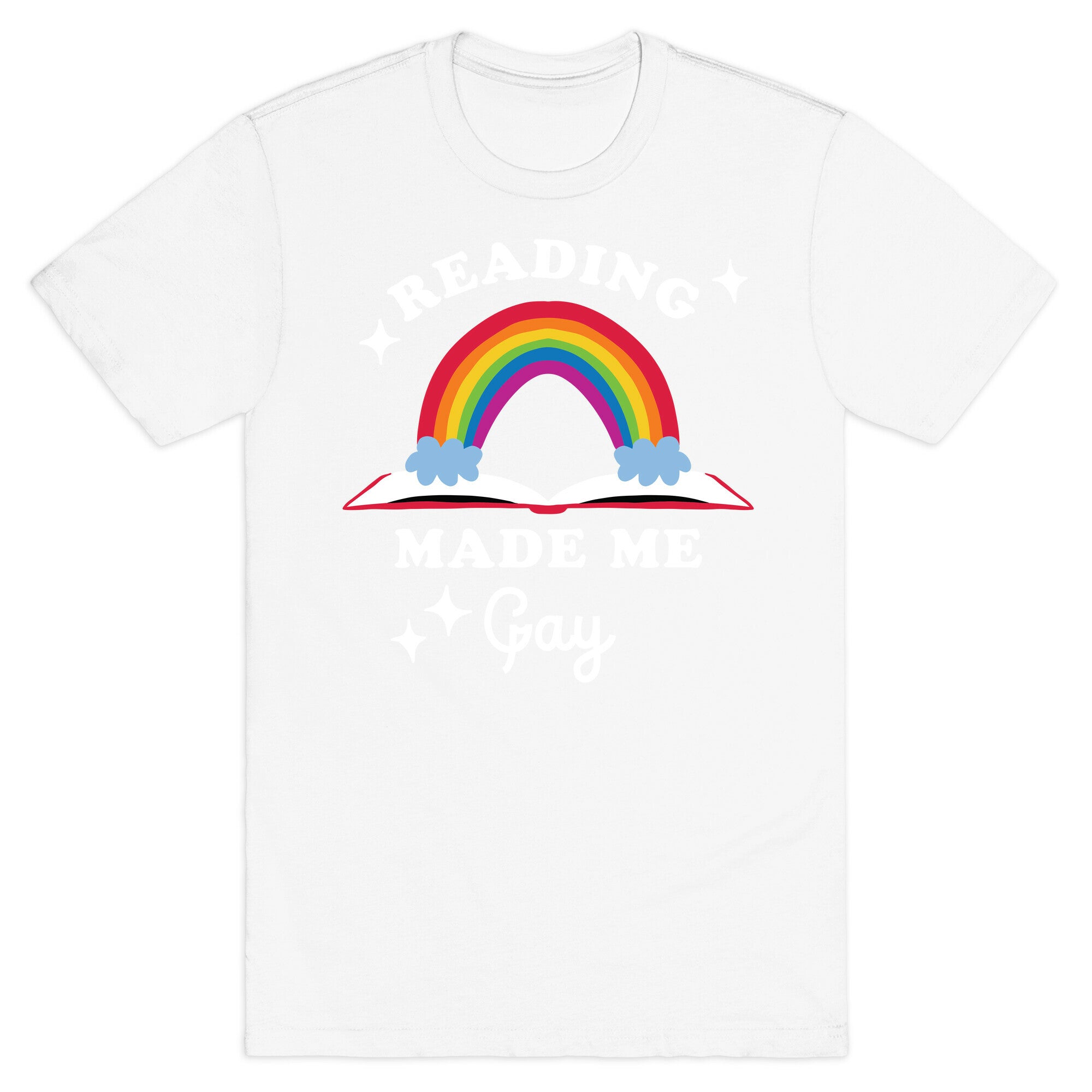 Reading Made Me Gay T-Shirt