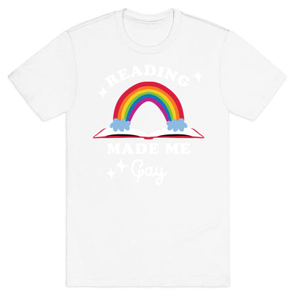 Reading Made Me Gay T-Shirt