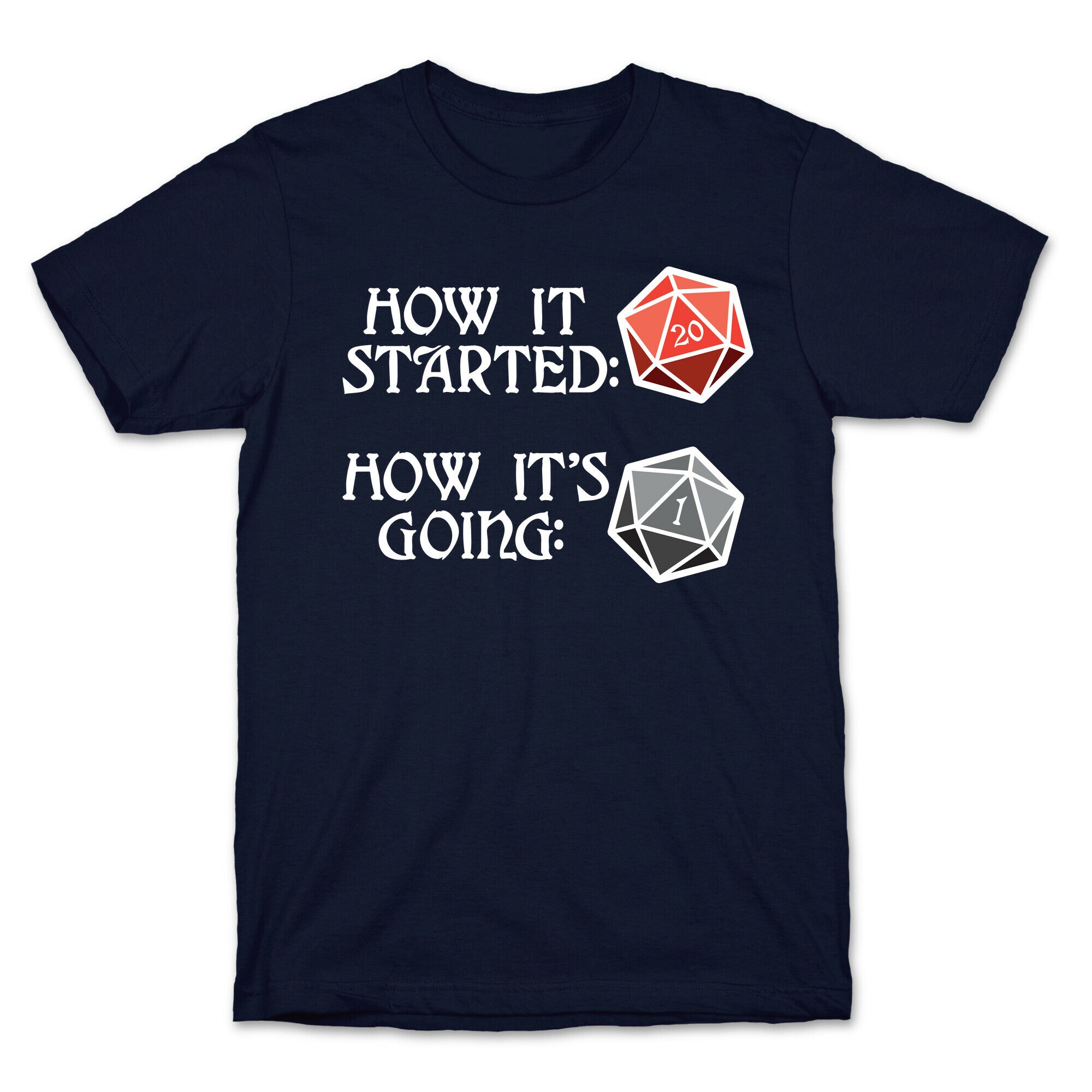 How It Started How It's Going DnD T-Shirt