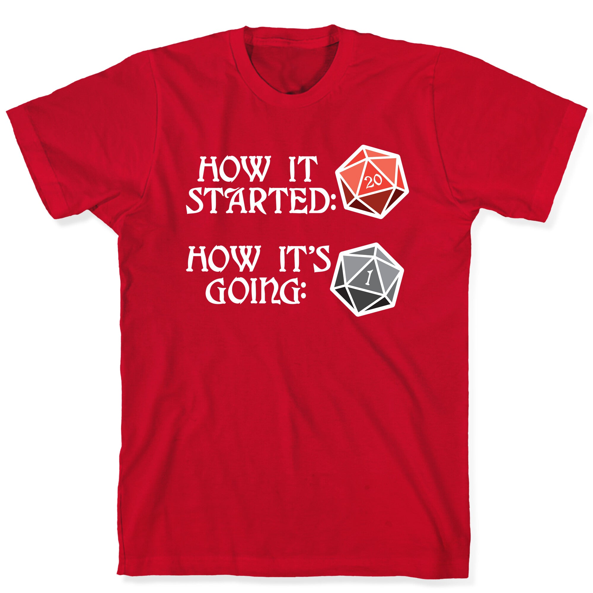How It Started How It's Going DnD T-Shirt