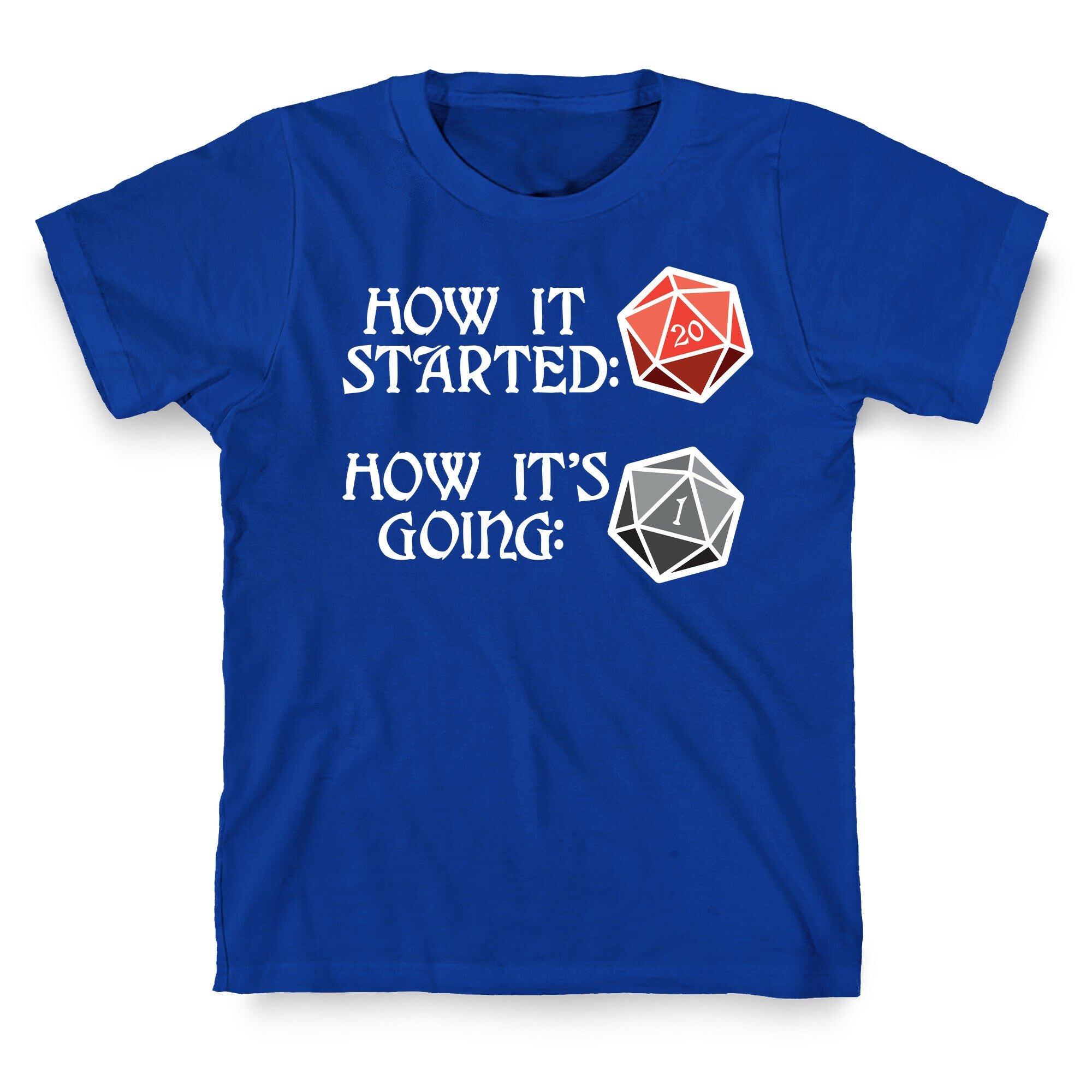 How It Started How It's Going DnD T-Shirt