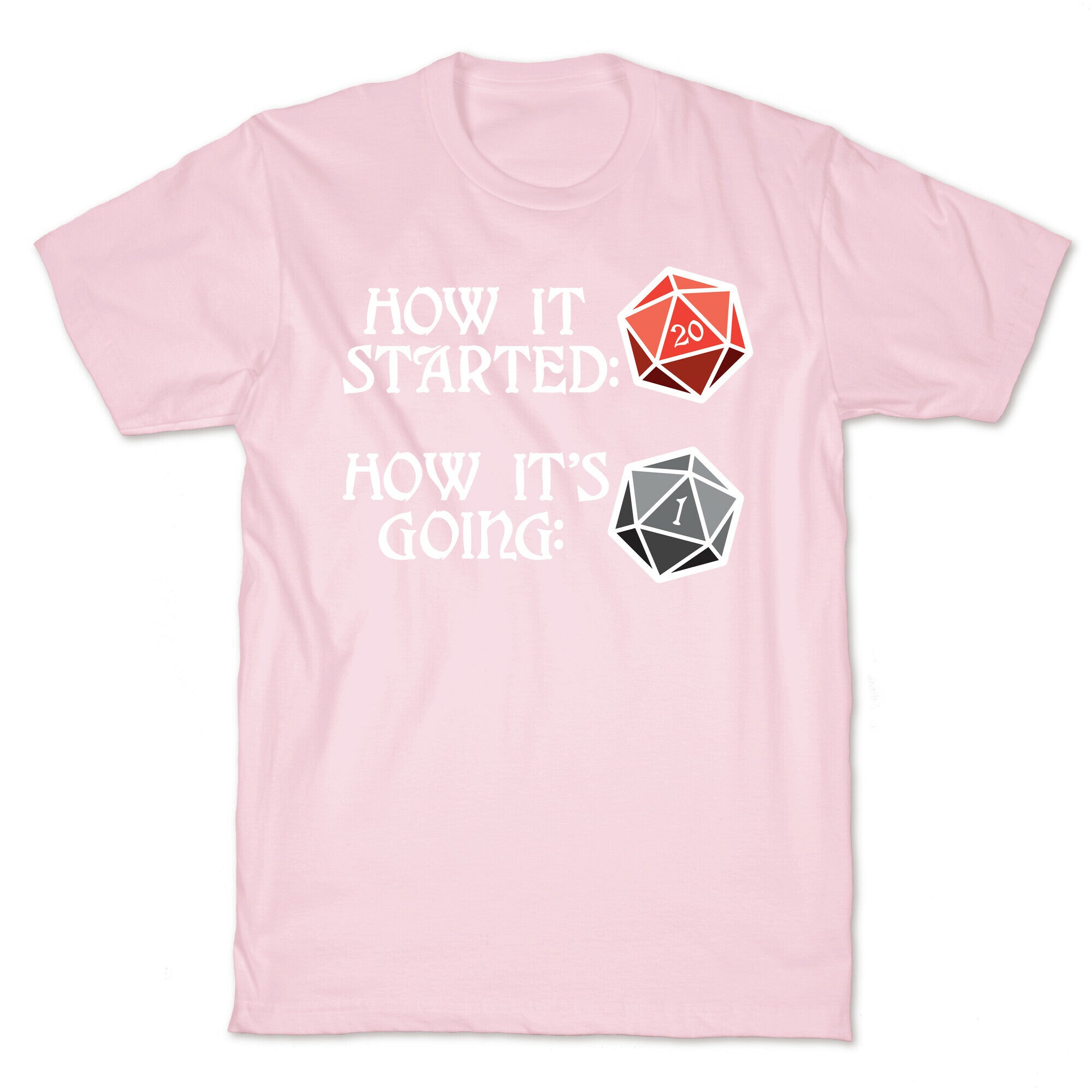 How It Started How It's Going DnD T-Shirt