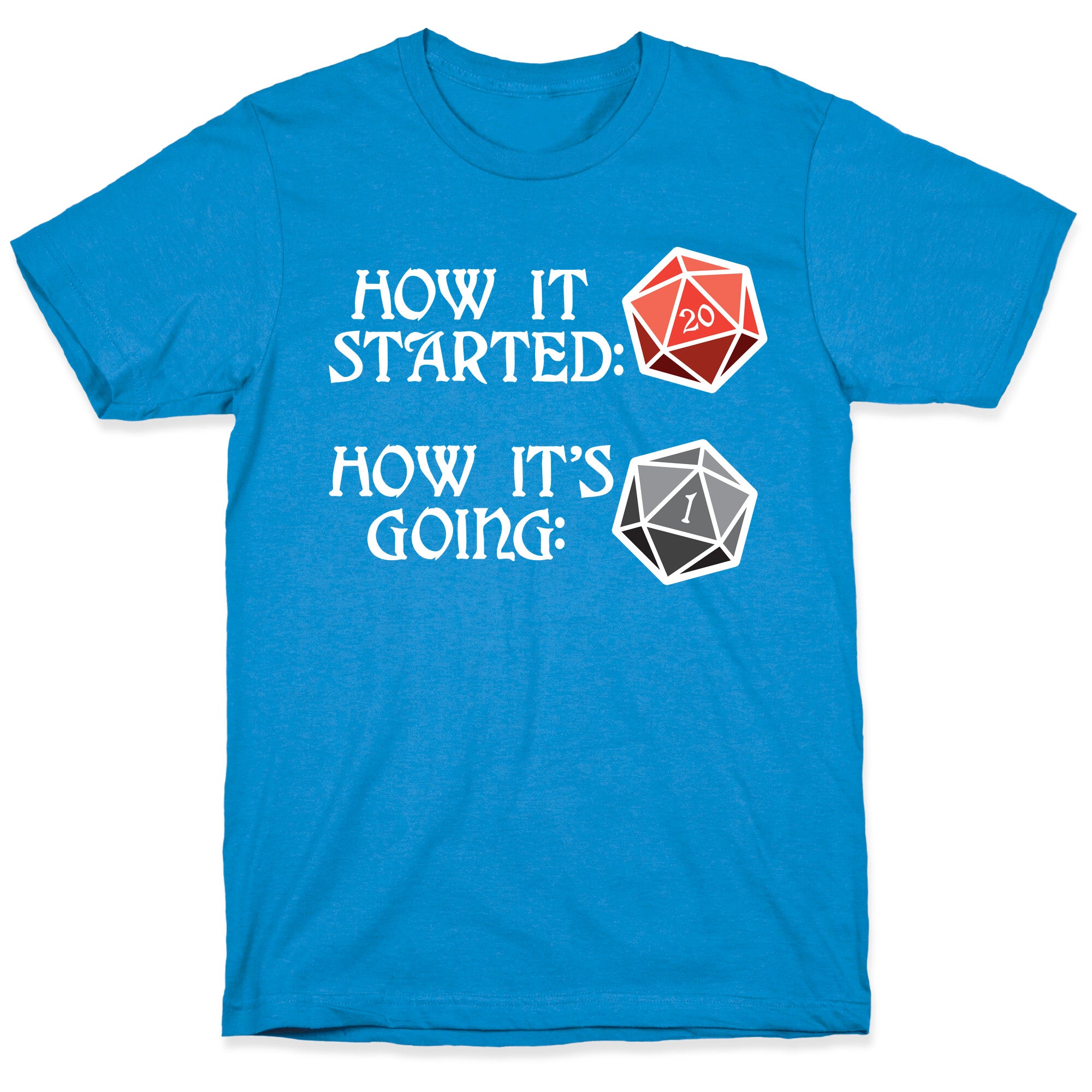 How It Started How It's Going DnD T-Shirt