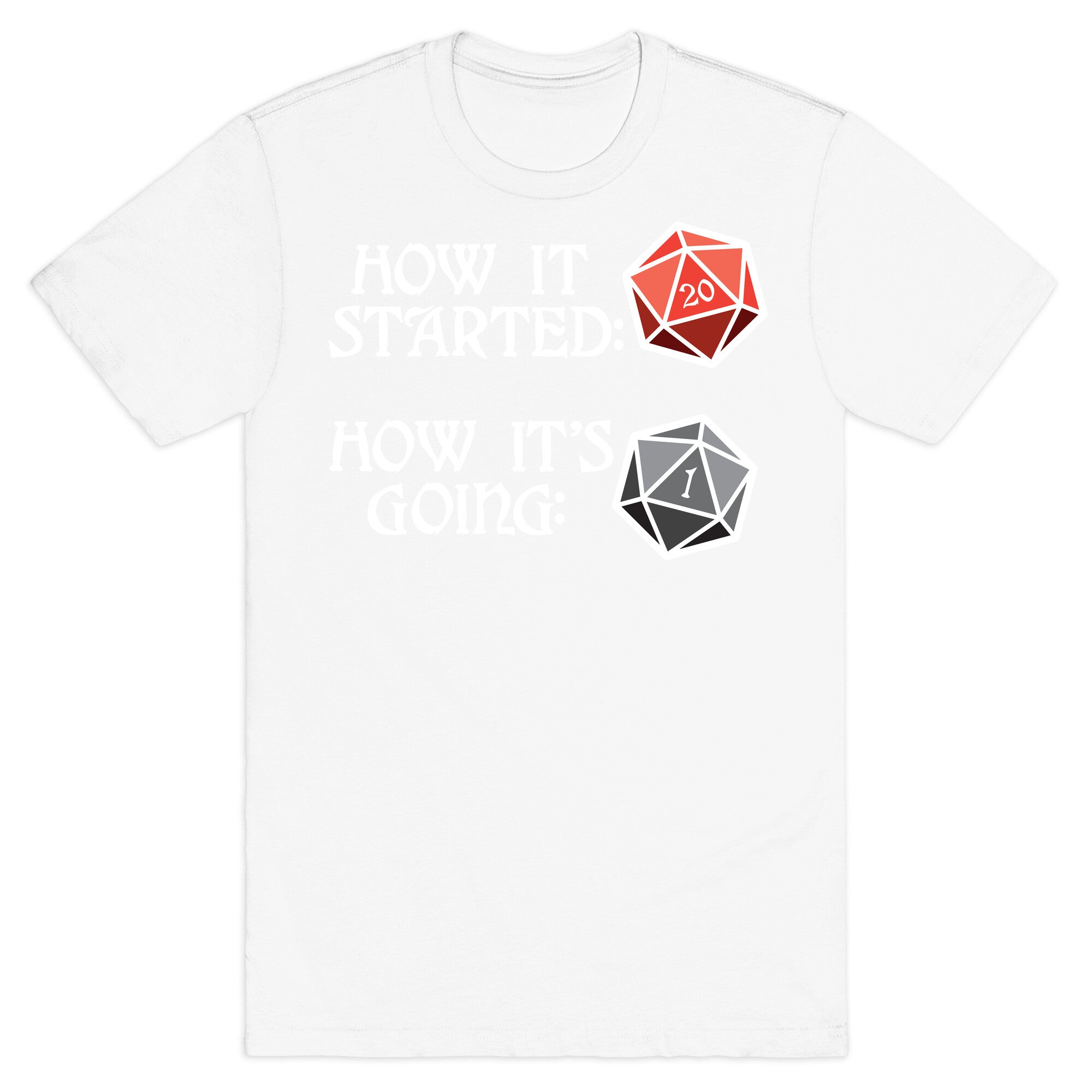 How It Started How It's Going DnD T-Shirt
