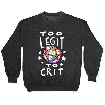 Too Legit To Crit Crewneck Sweatshirt
