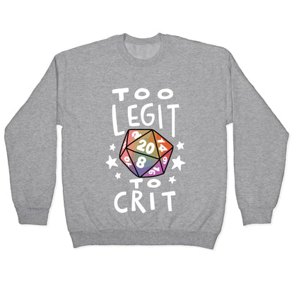 Too Legit To Crit Crewneck Sweatshirt