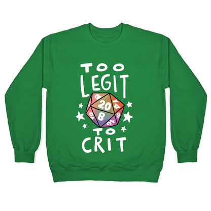 Too Legit To Crit Crewneck Sweatshirt
