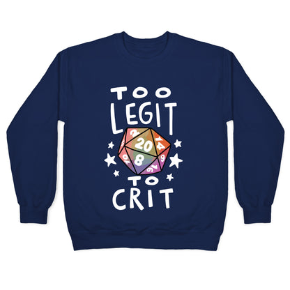 Too Legit To Crit Crewneck Sweatshirt