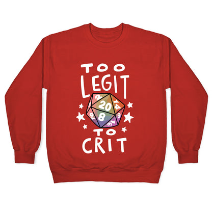 Too Legit To Crit Crewneck Sweatshirt