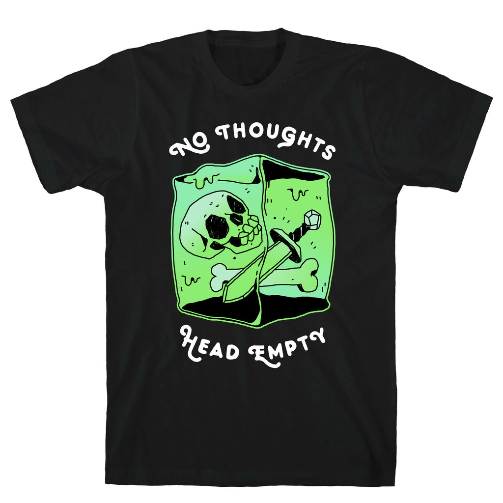 No Thoughts, Head Empty (Gelatinous Cube) T-Shirt
