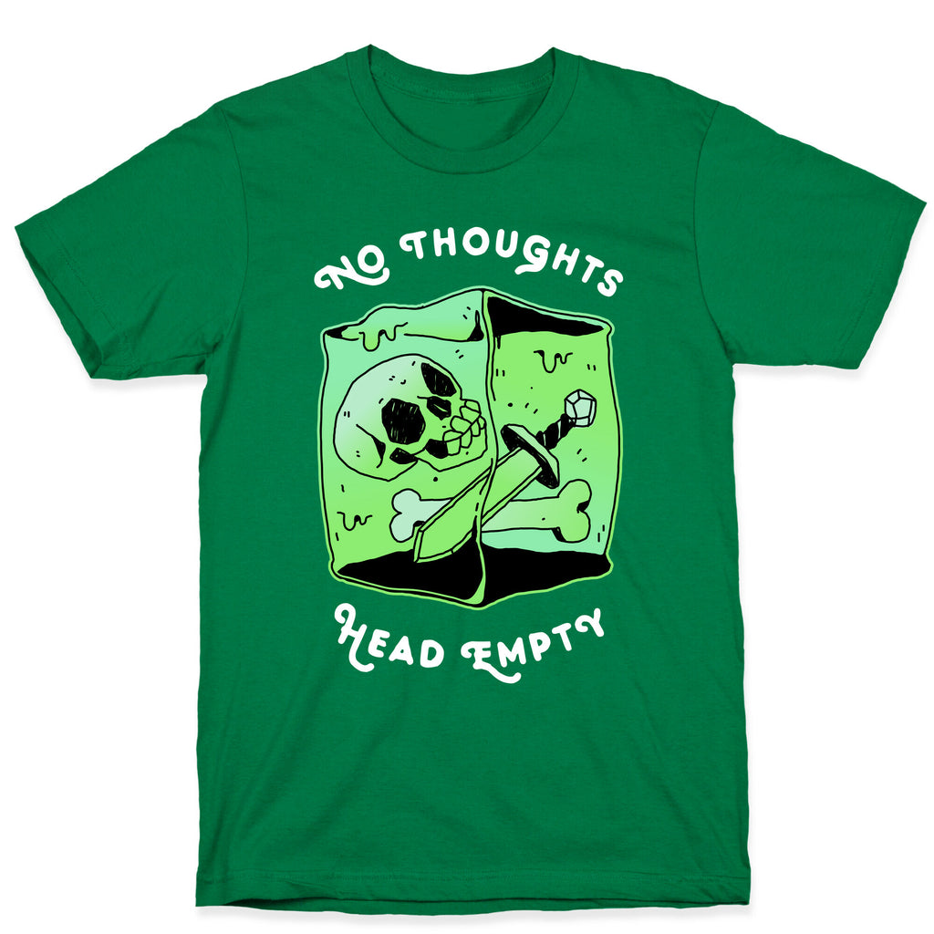 No Thoughts, Head Empty (Gelatinous Cube) T-Shirt