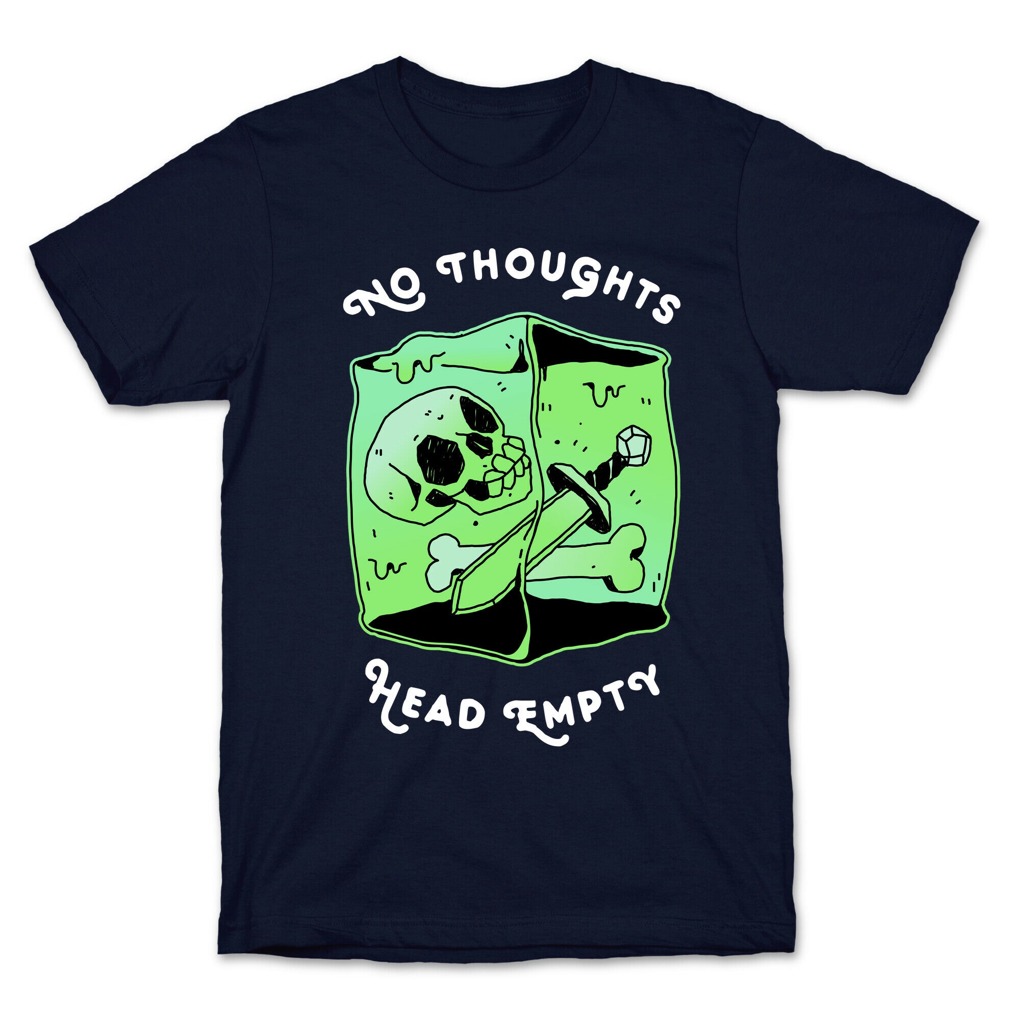 No Thoughts, Head Empty (Gelatinous Cube) T-Shirt