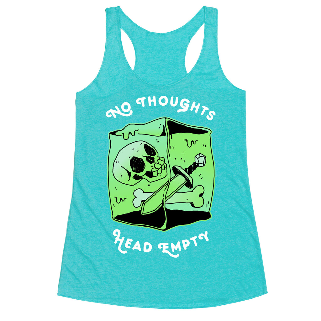 No Thoughts, Head Empty (Gelatinous Cube) Racerback Tank