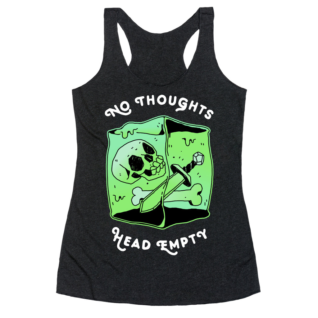 No Thoughts, Head Empty (Gelatinous Cube) Racerback Tank