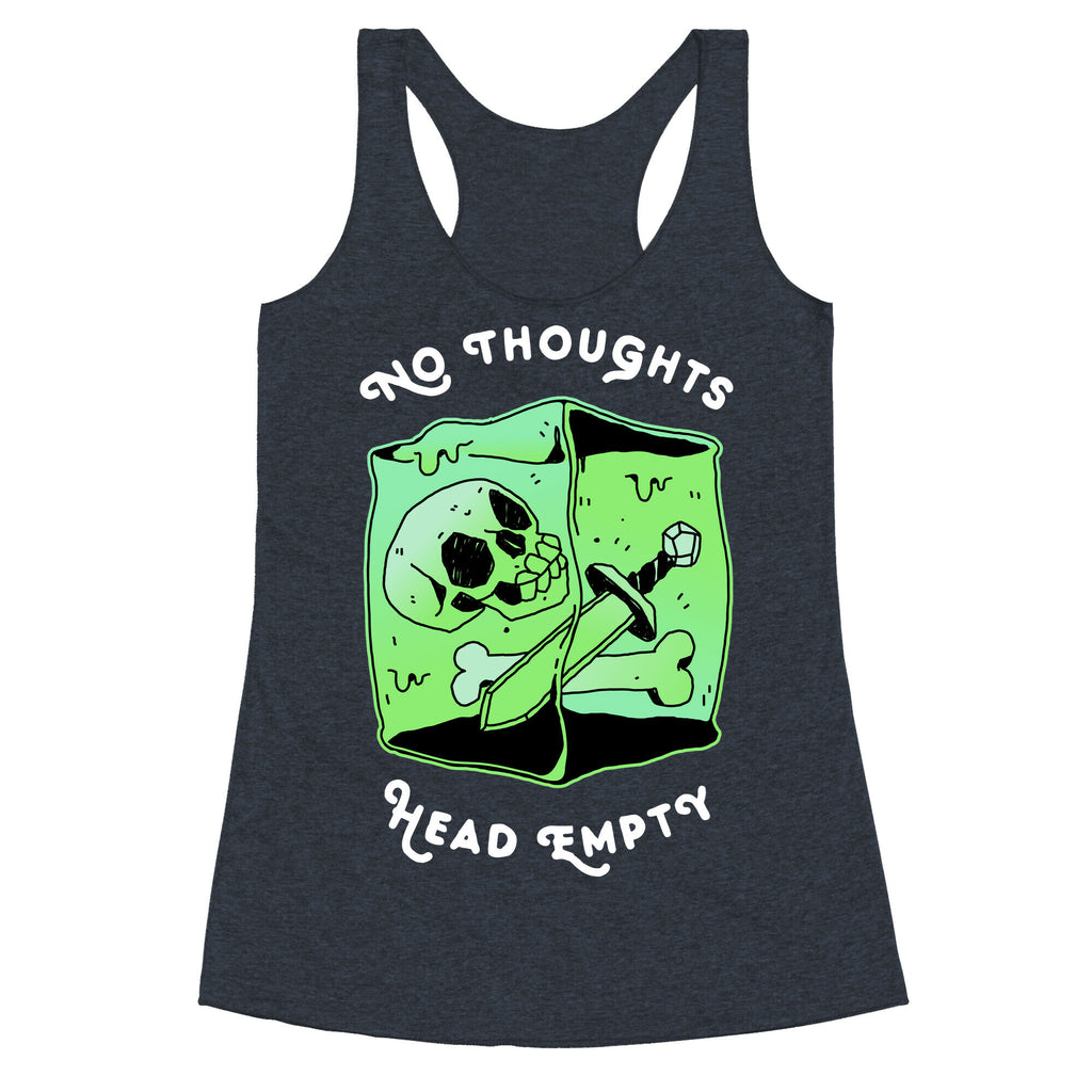 No Thoughts, Head Empty (Gelatinous Cube) Racerback Tank