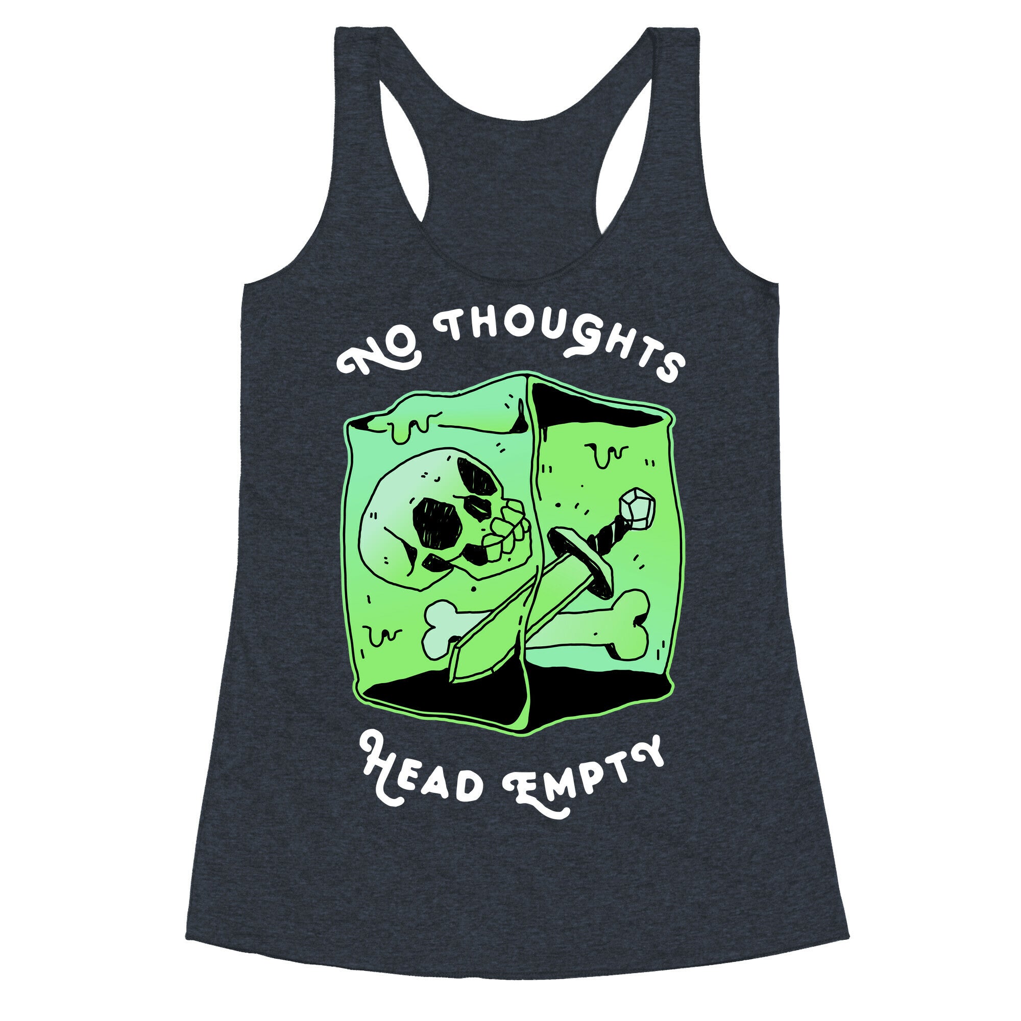 No Thoughts, Head Empty (Gelatinous Cube) Racerback Tank
