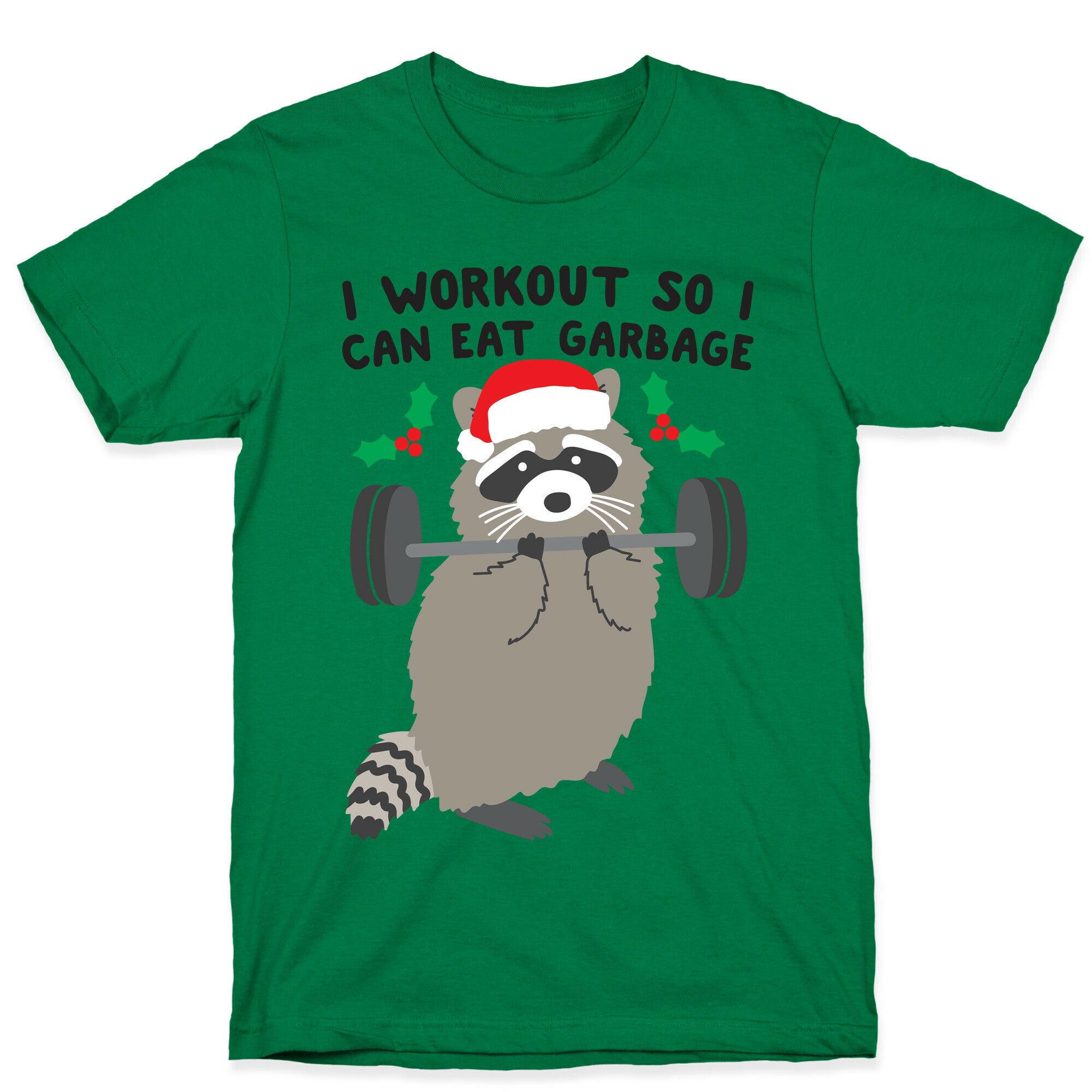 I Workout So I Can Eat Garbage - Christmas Raccoon T-Shirt