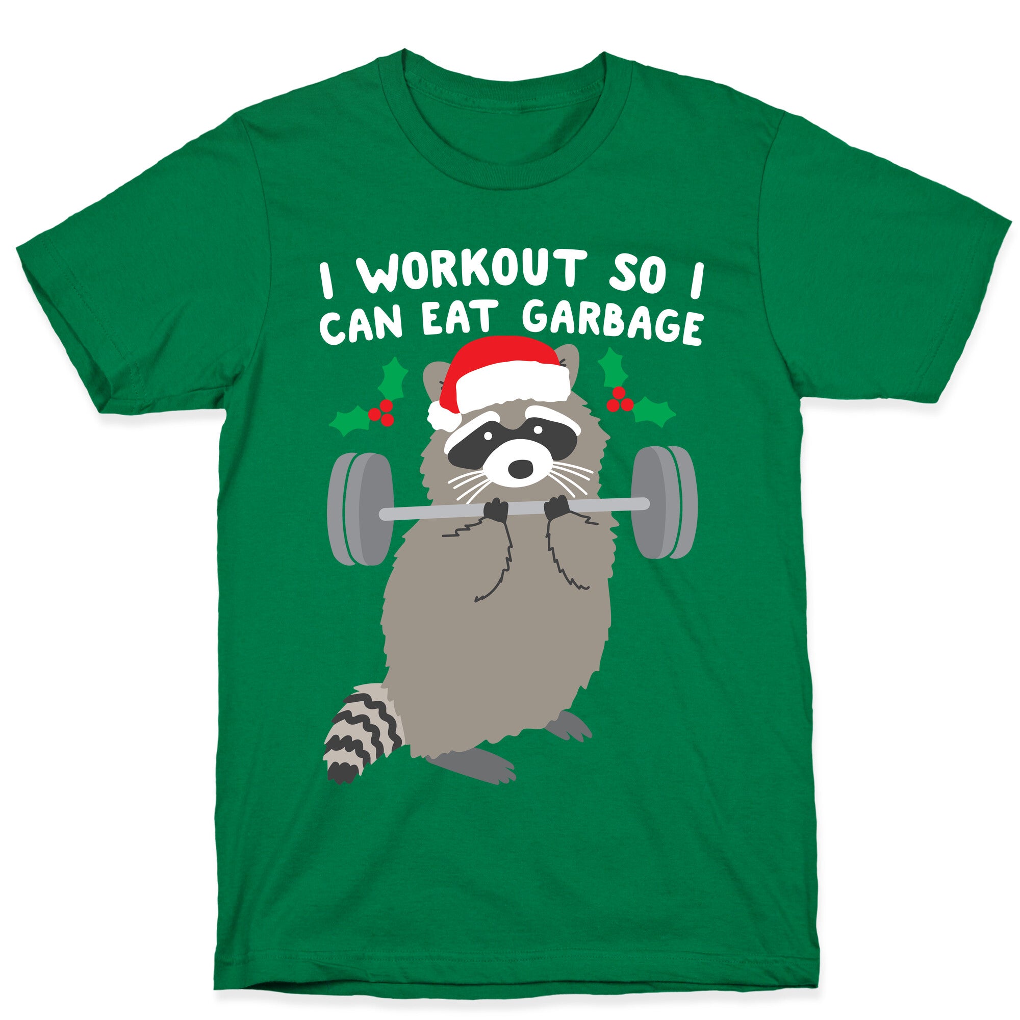 I Workout So I Can Eat Garbage - Christmas Raccoon T-Shirt