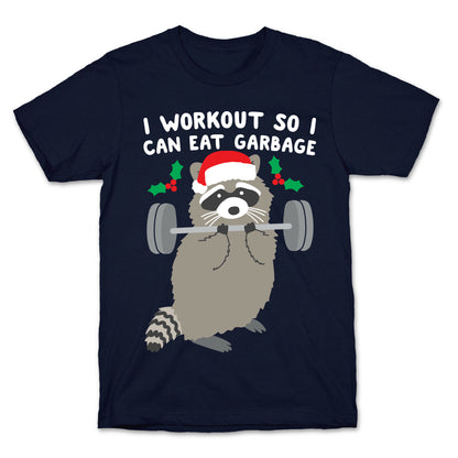 I Workout So I Can Eat Garbage - Christmas Raccoon T-Shirt