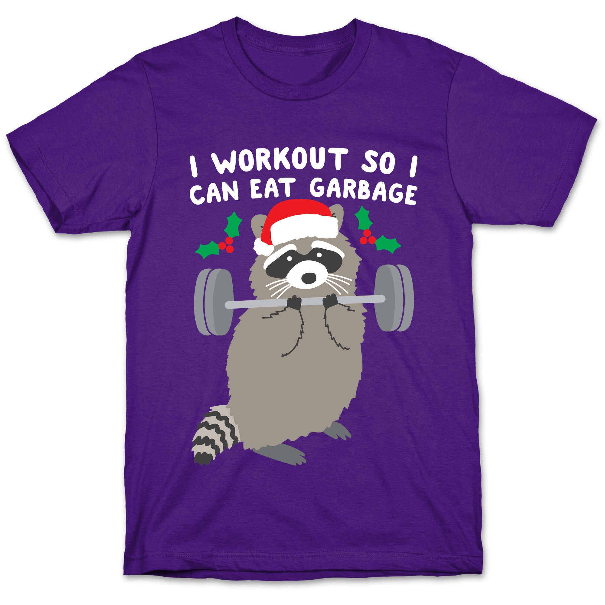 I Workout So I Can Eat Garbage - Christmas Raccoon T-Shirt