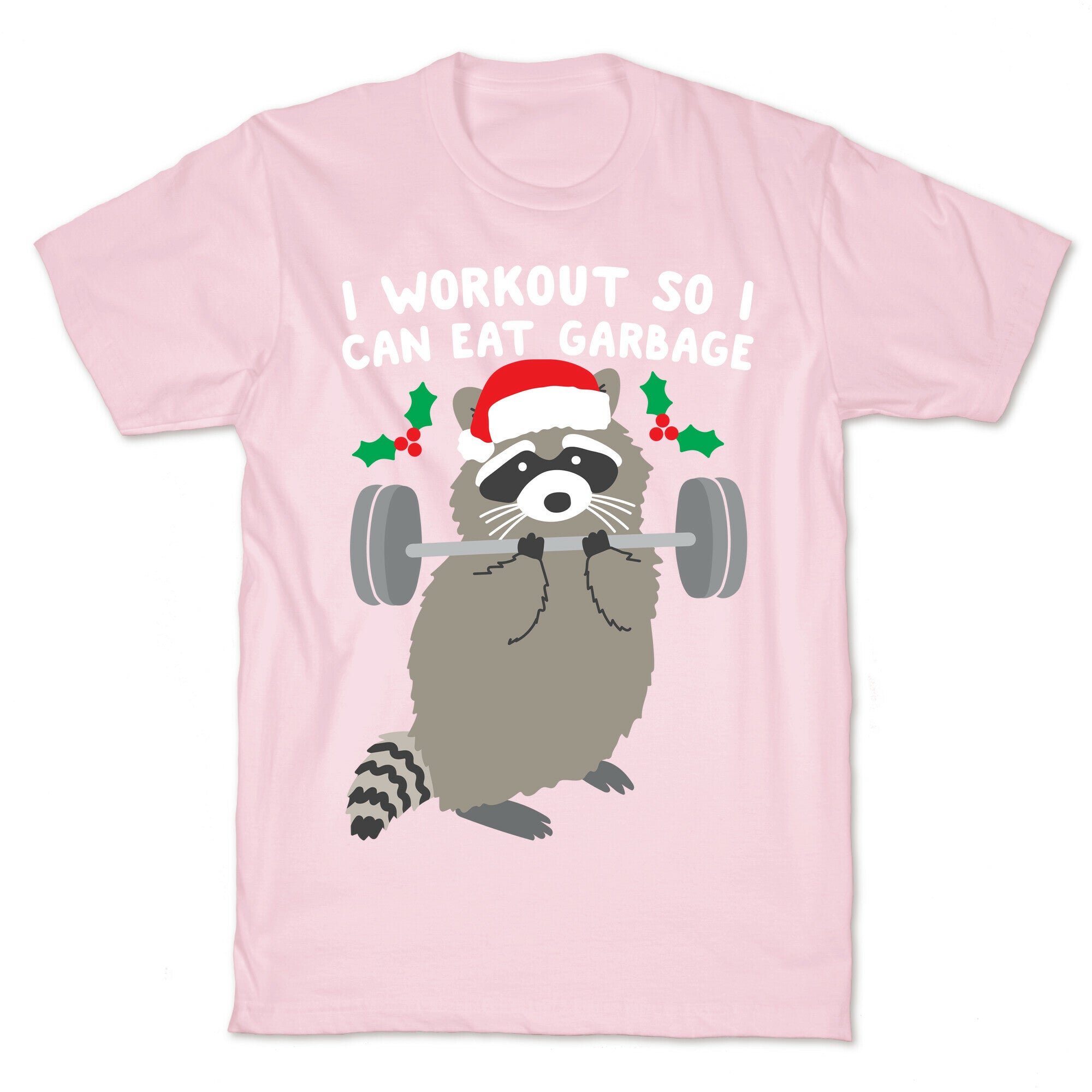 I Workout So I Can Eat Garbage - Christmas Raccoon T-Shirt