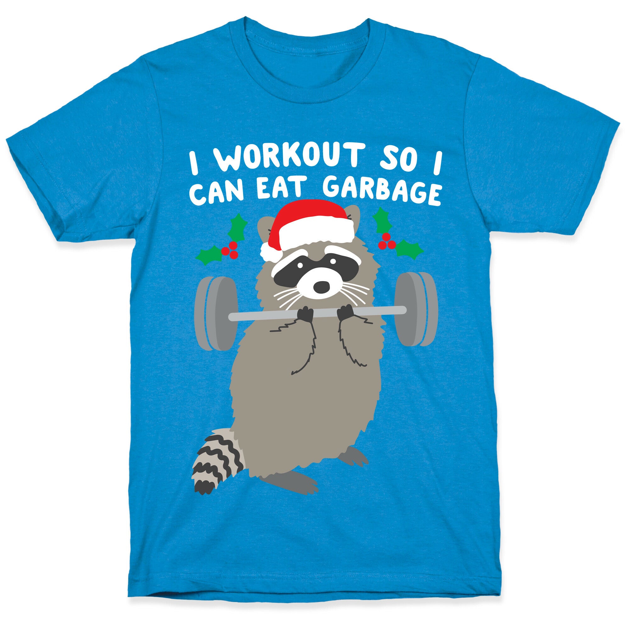 I Workout So I Can Eat Garbage - Christmas Raccoon T-Shirt