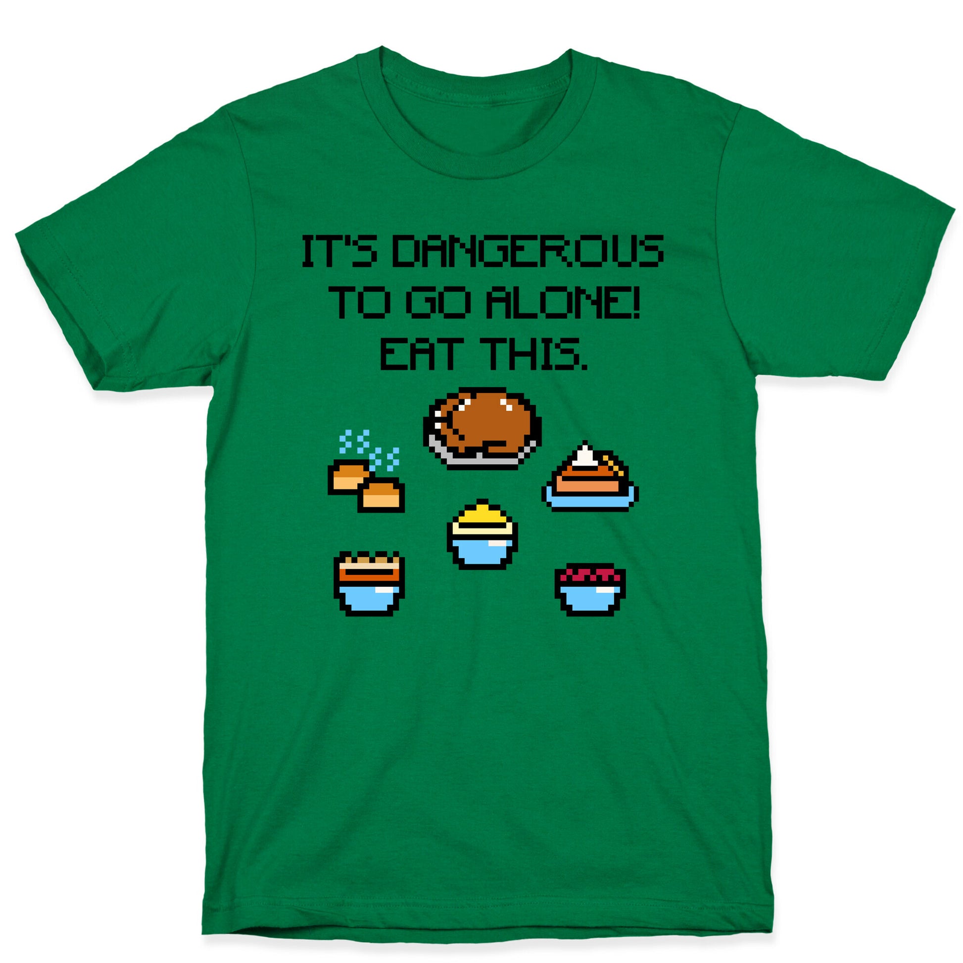 It's Dangerous To Go Alone Eat This Thanksgiving Parody T-Shirt