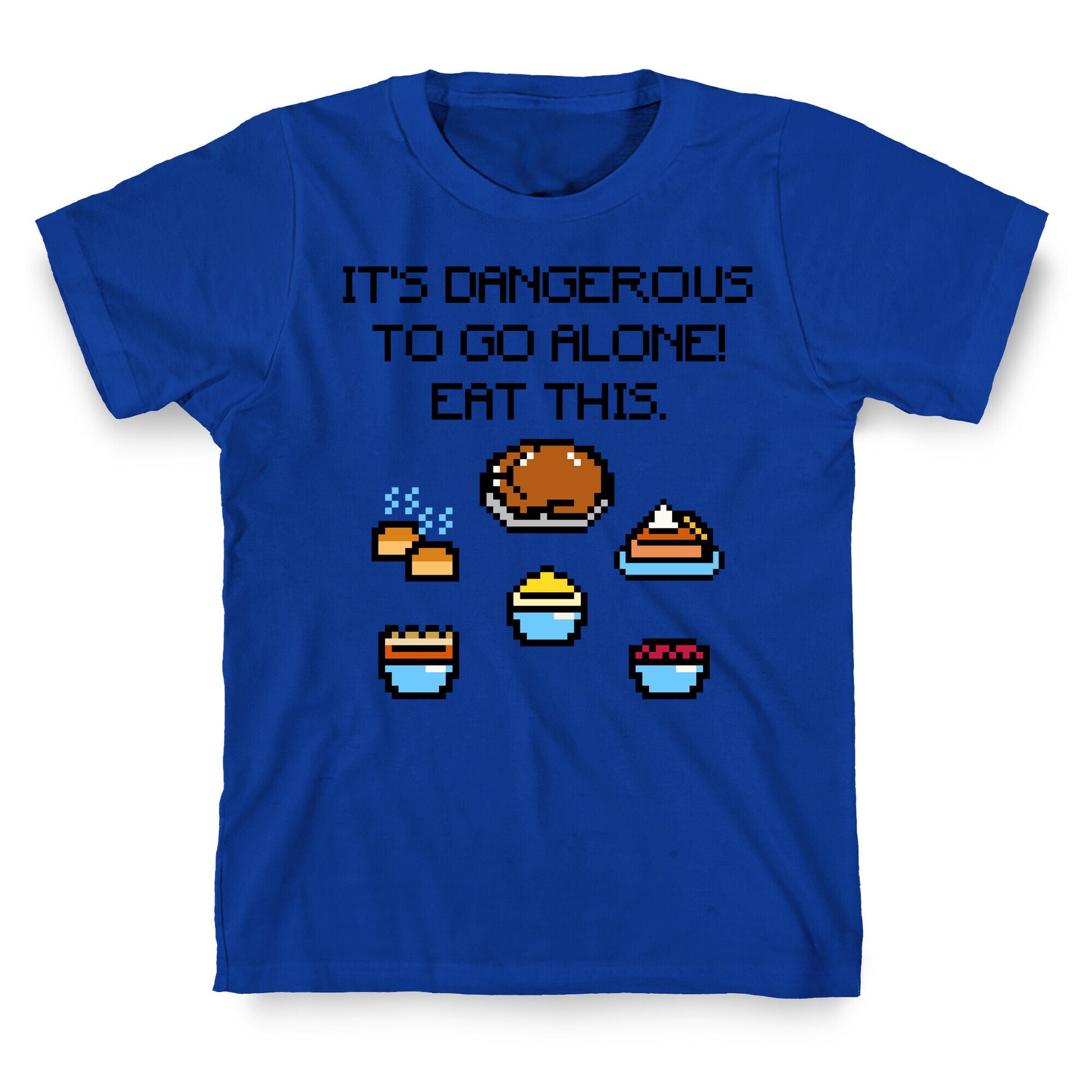 It's Dangerous To Go Alone Eat This Thanksgiving Parody T-Shirt