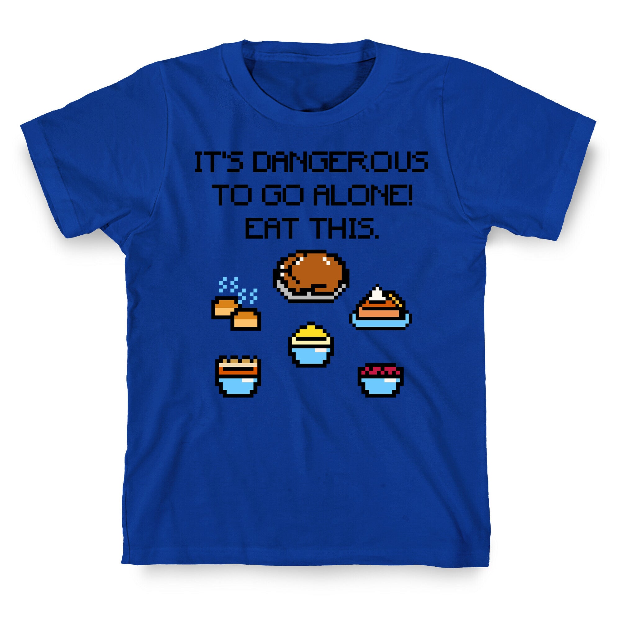 It's Dangerous To Go Alone Eat This Thanksgiving Parody T-Shirt