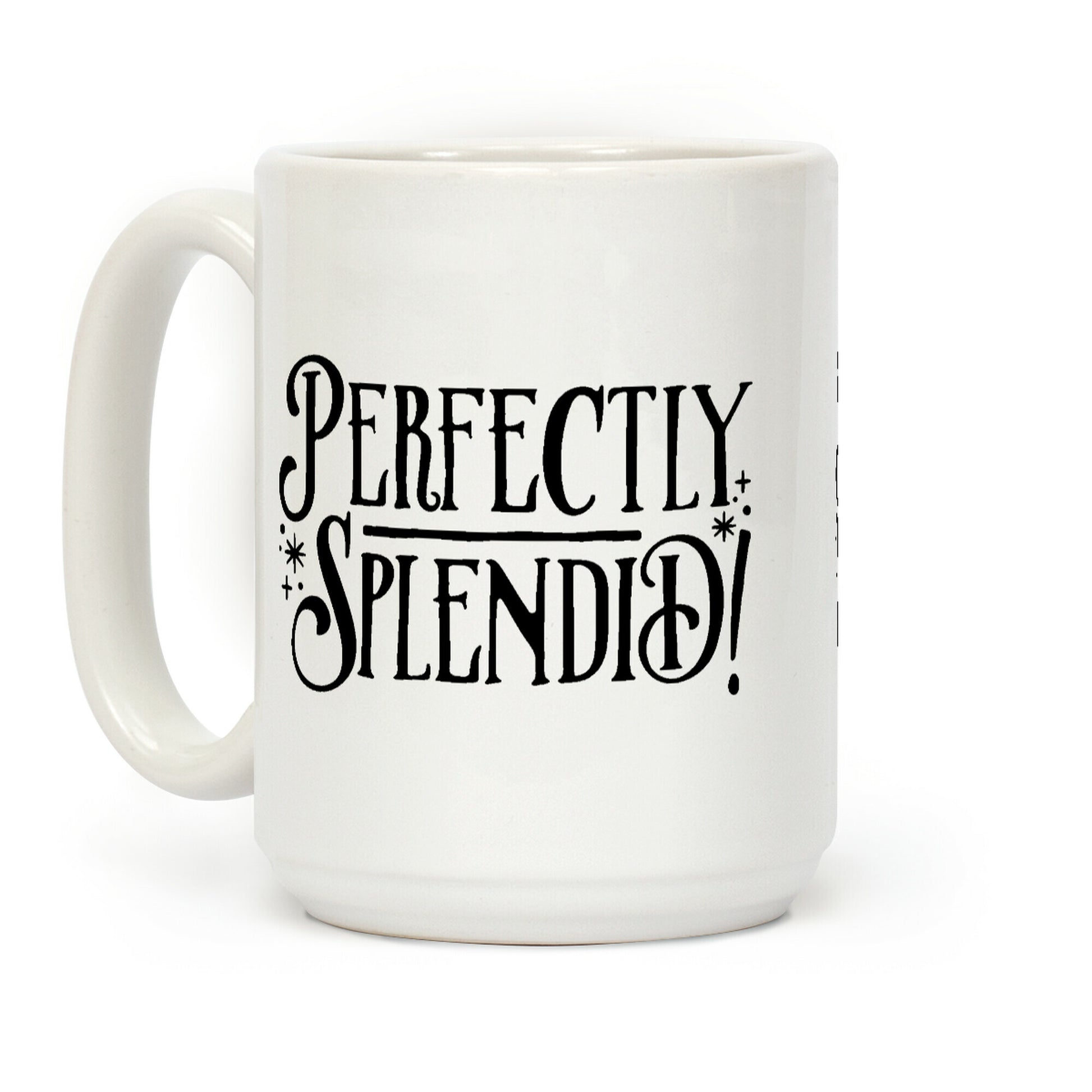 Perfectly Splendid Coffee Mug